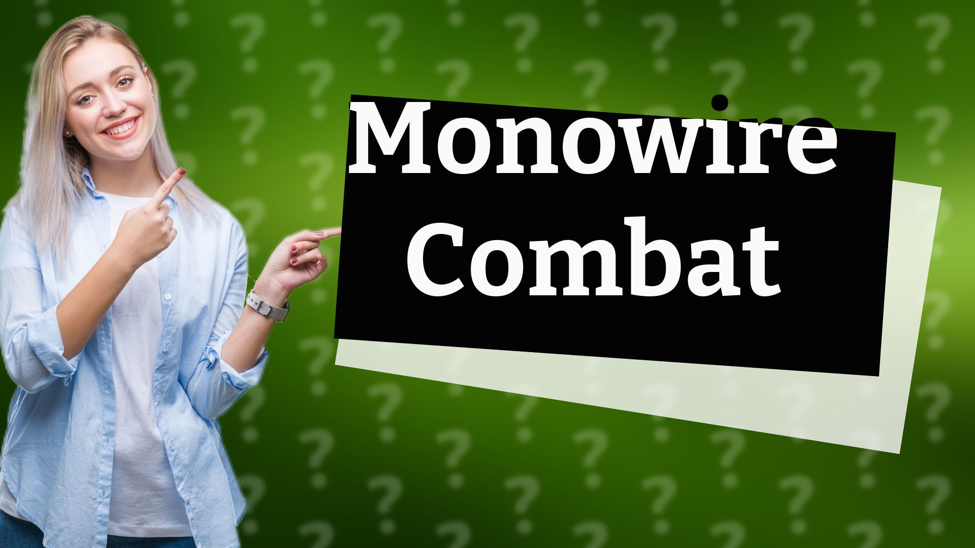 Monowire Combat