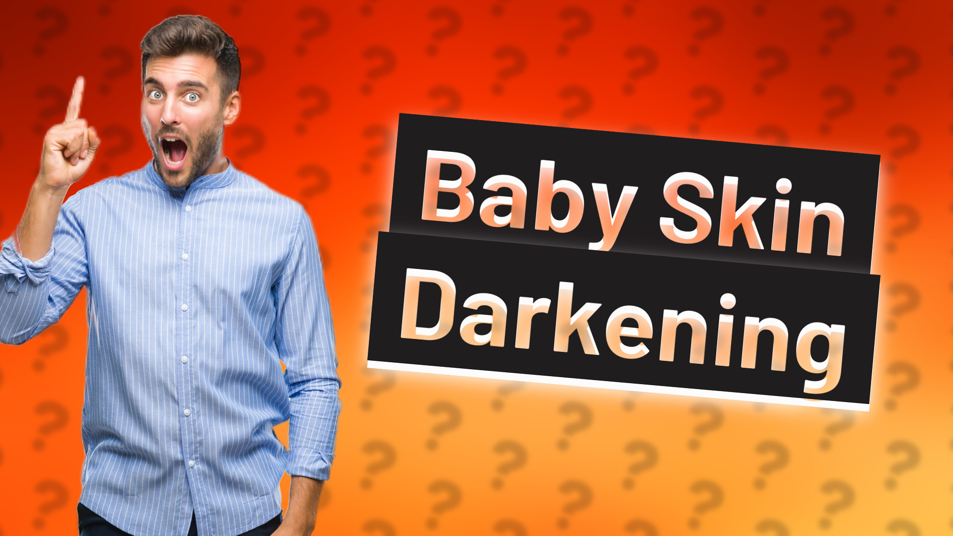 Baby Skin Darkening
