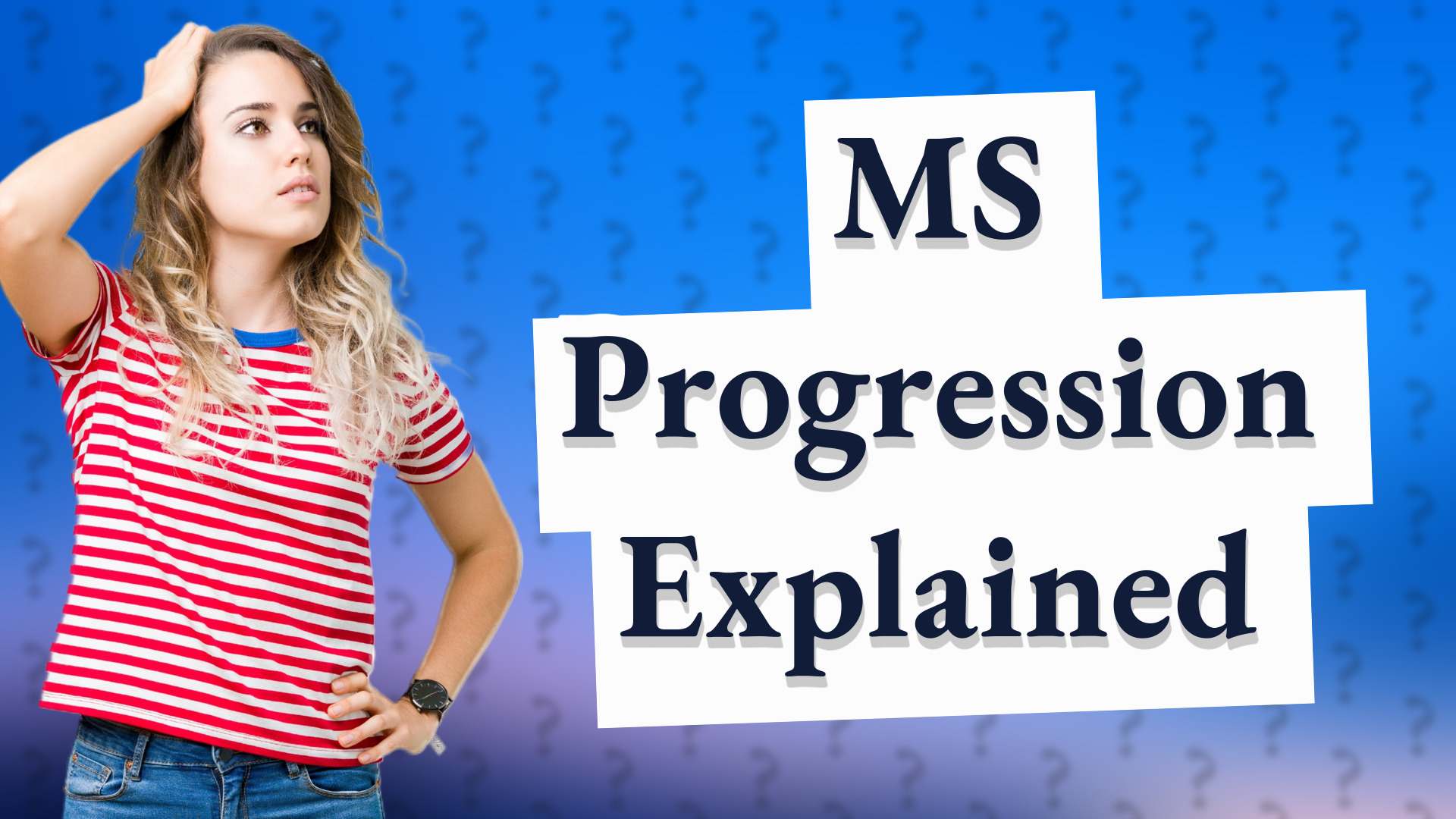 MS Progression Explained