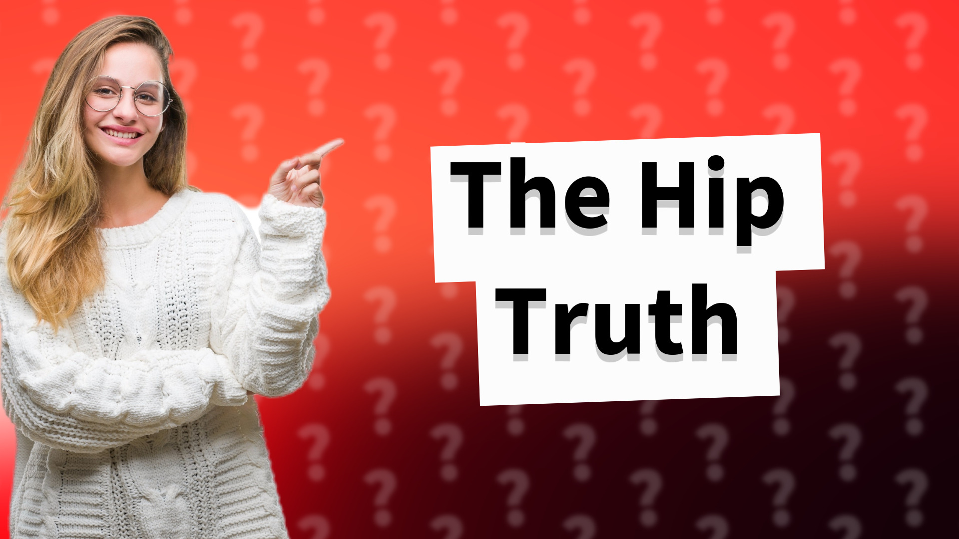 The Hip Truth
