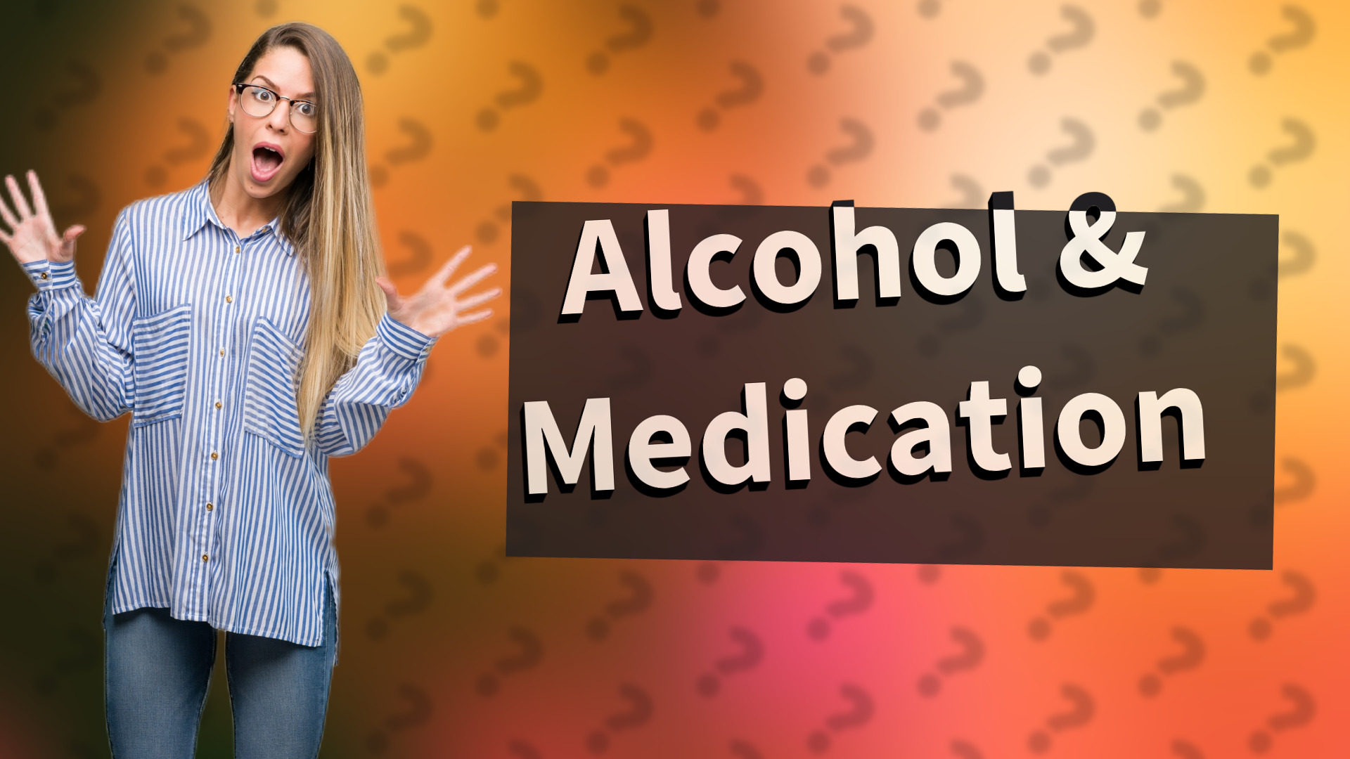 Alcohol & Medication