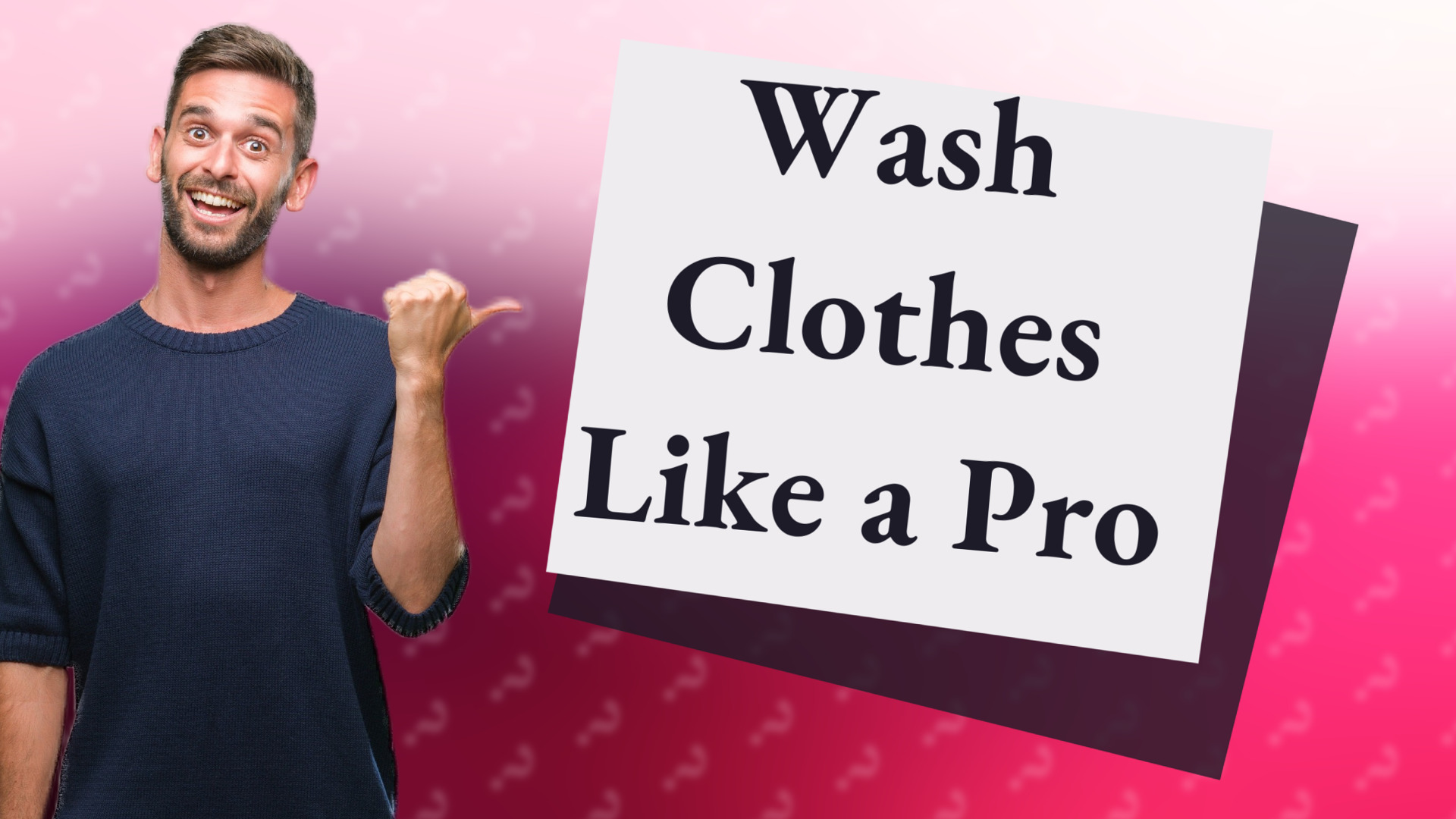 Wash Clothes Like a Pro