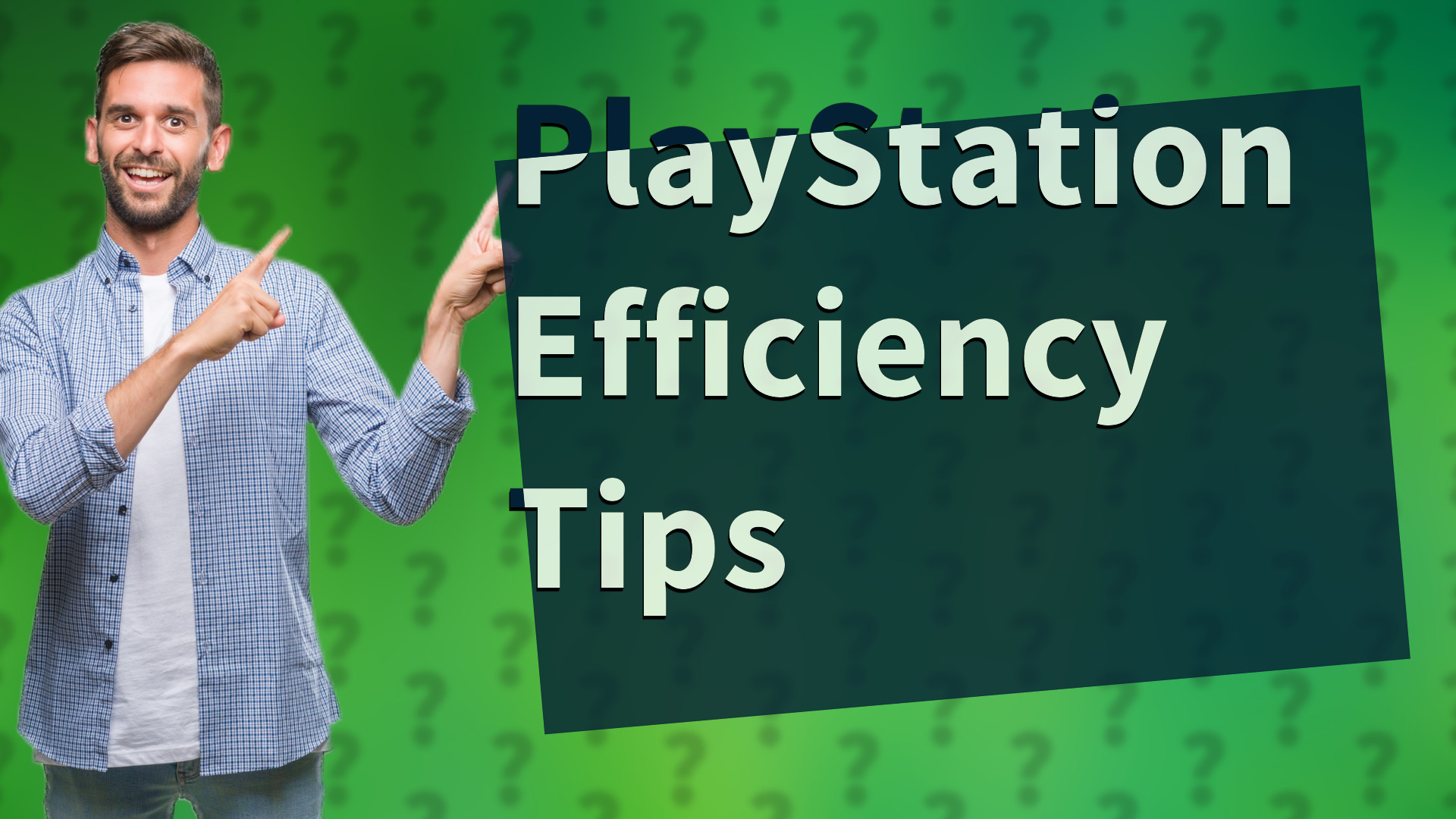 PlayStation Efficiency Tips
