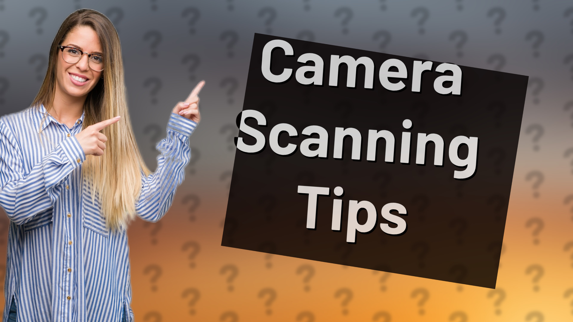 Camera Scanning Tips