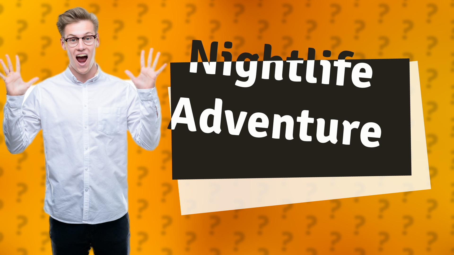 Nightlife Adventure