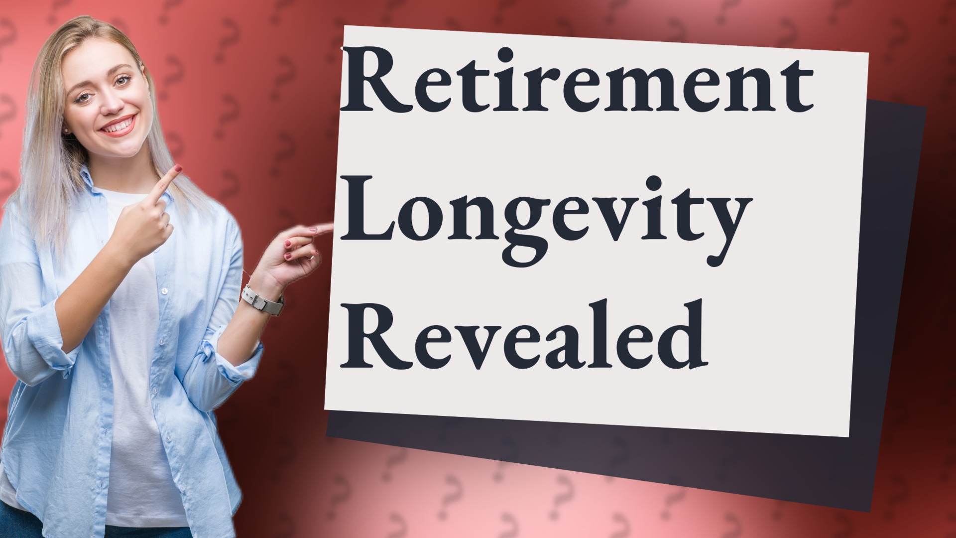 Retirement Longevity Revealed