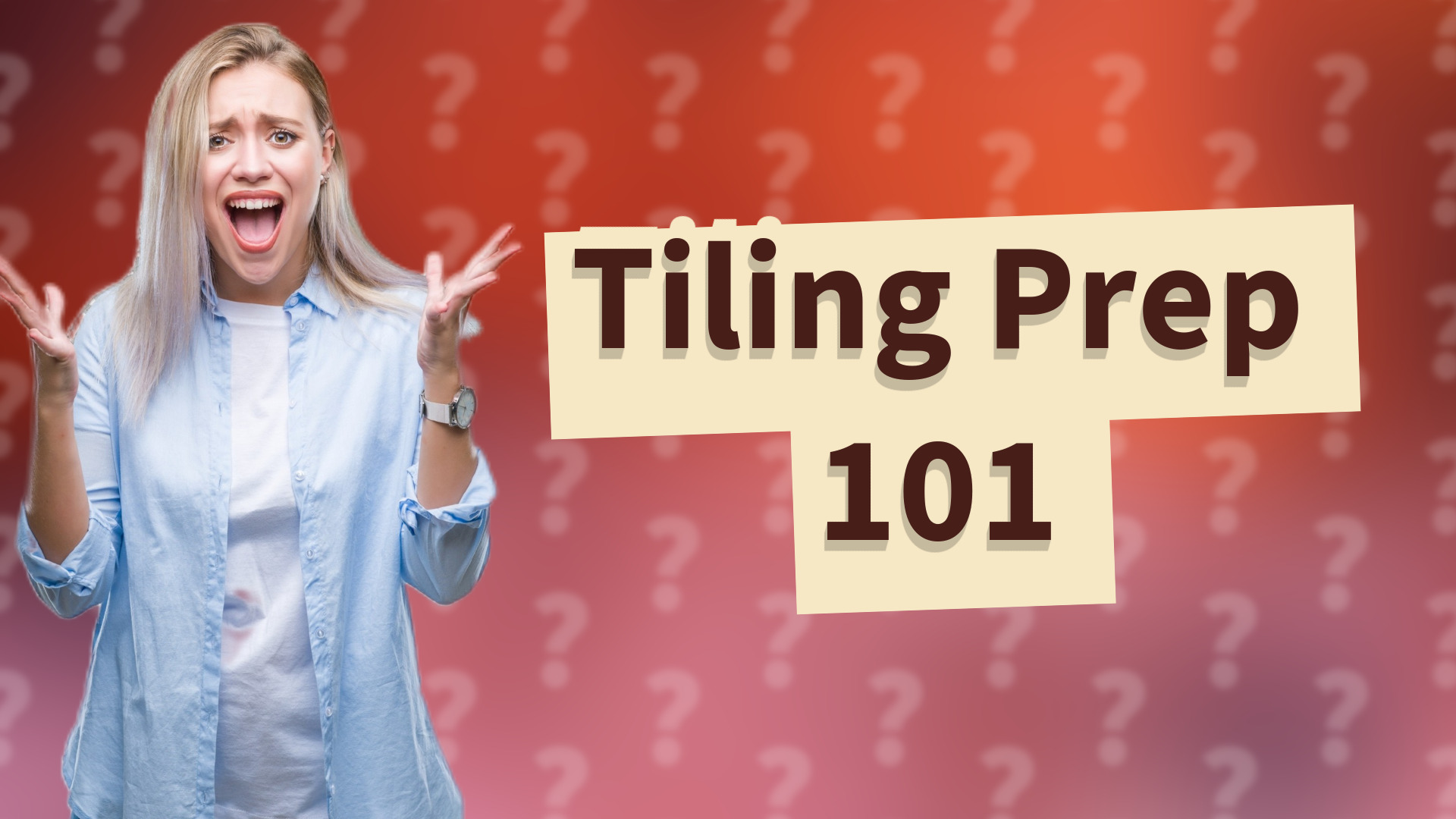 Tiling Prep 101