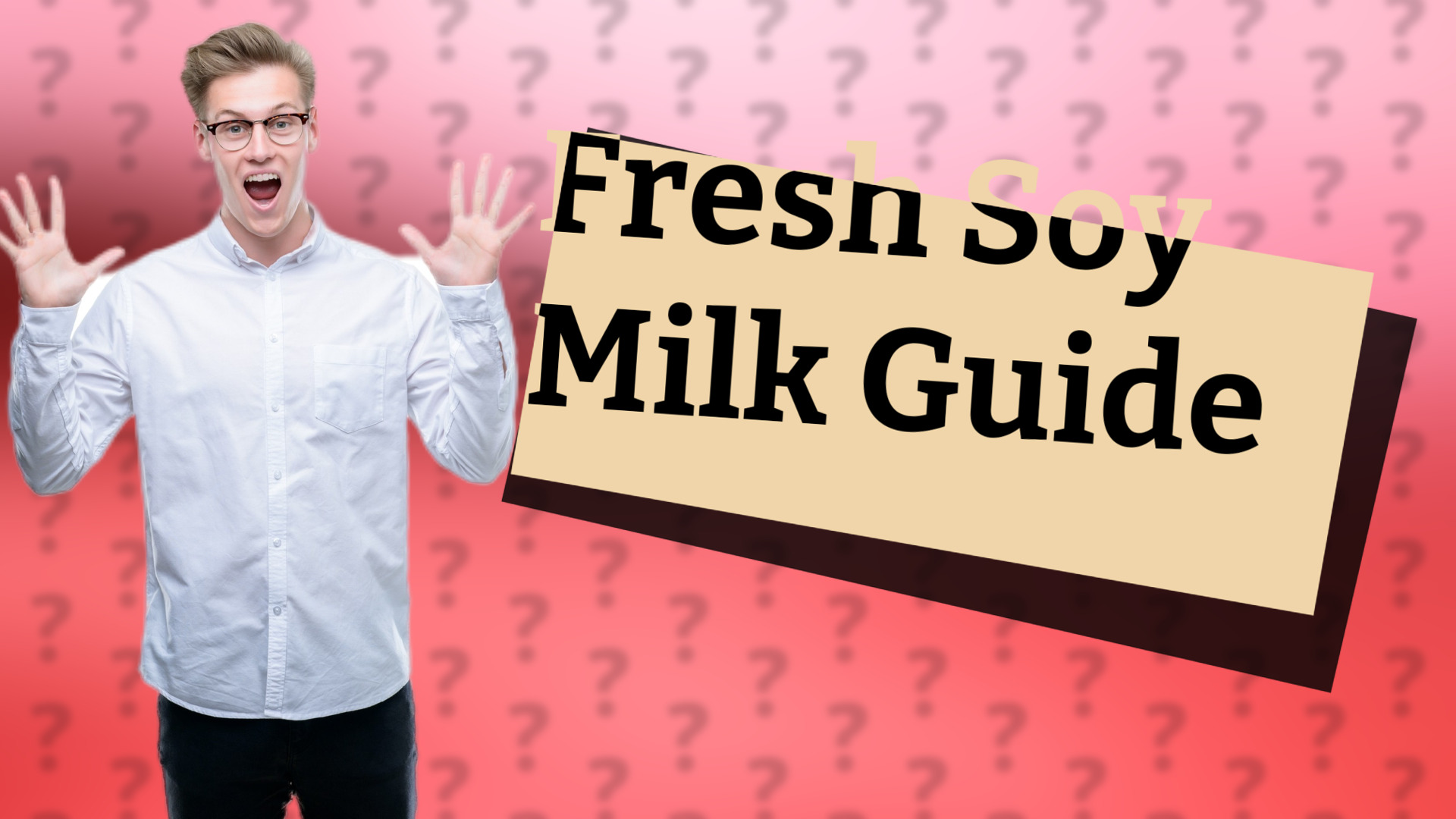 Fresh Soy Milk Guide