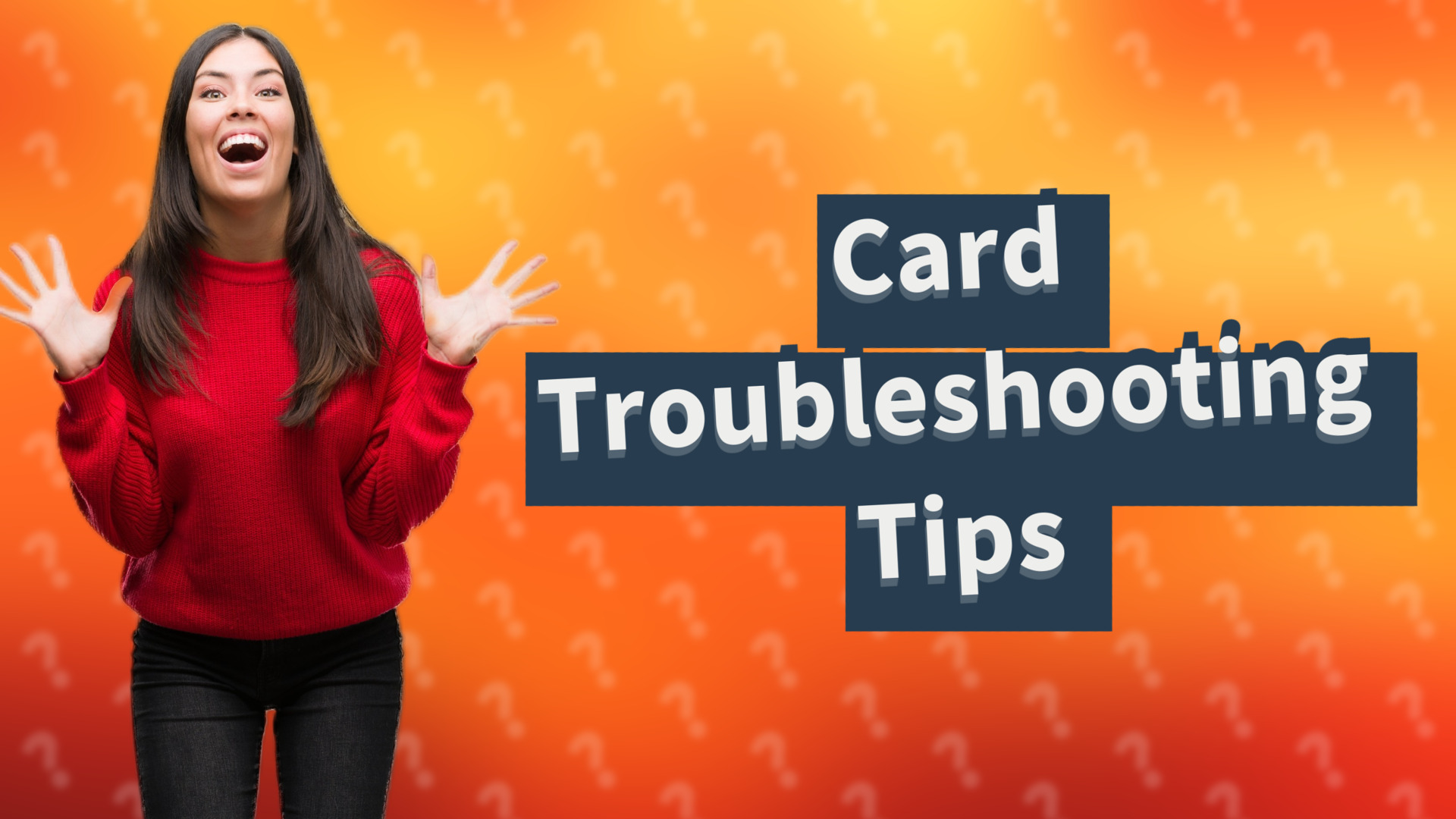 Card Troubleshooting Tips
