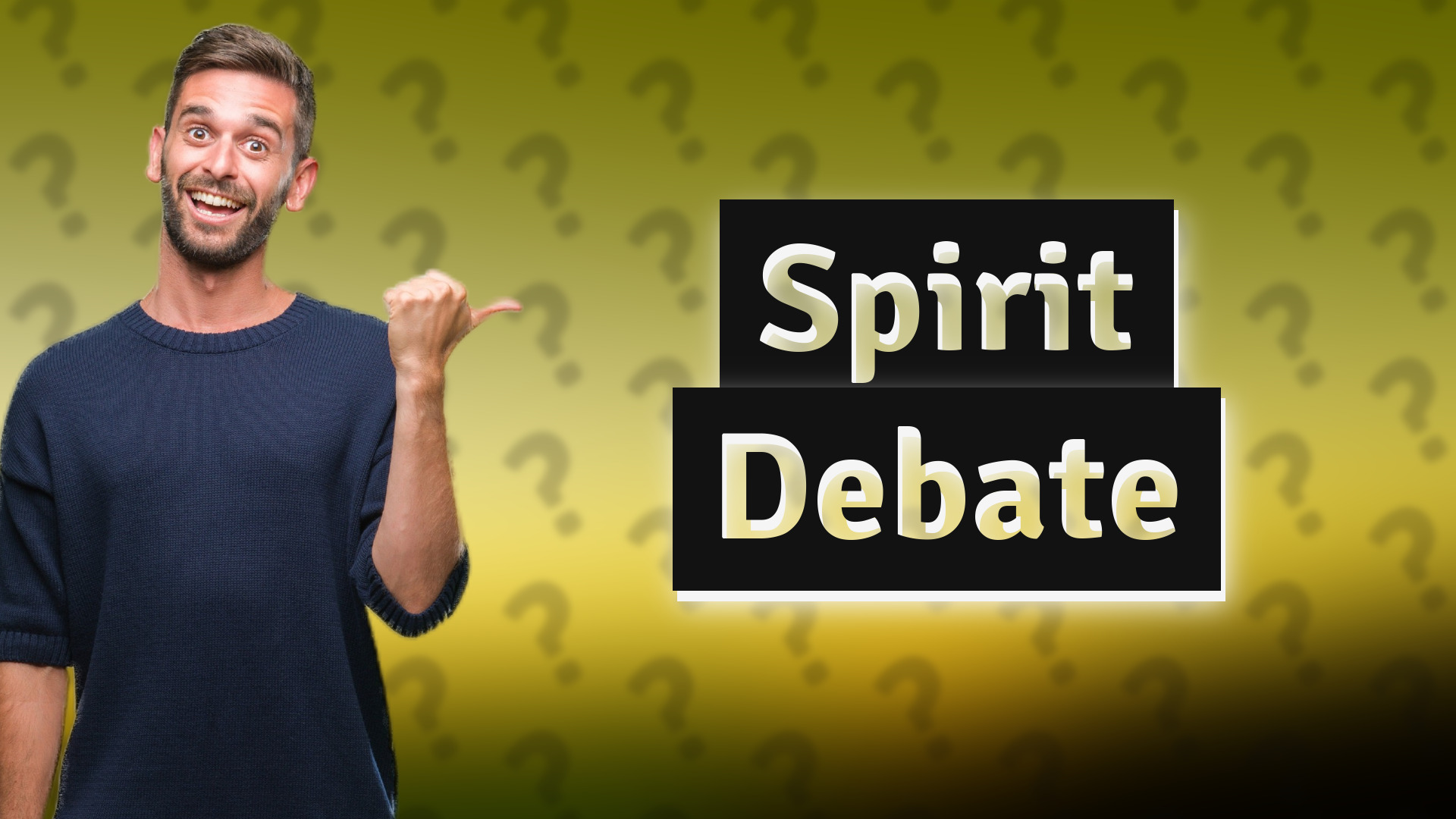 Spirit Debate
