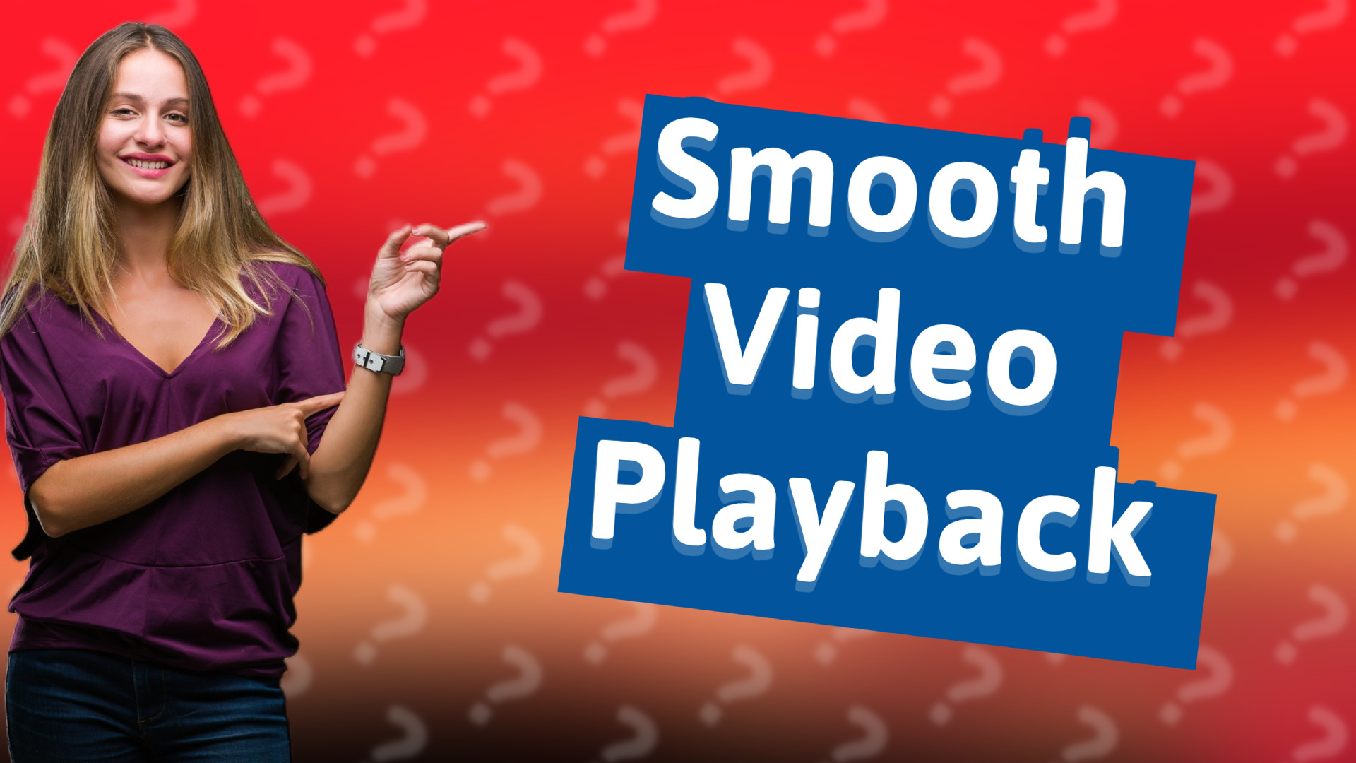 Smooth Video Playback