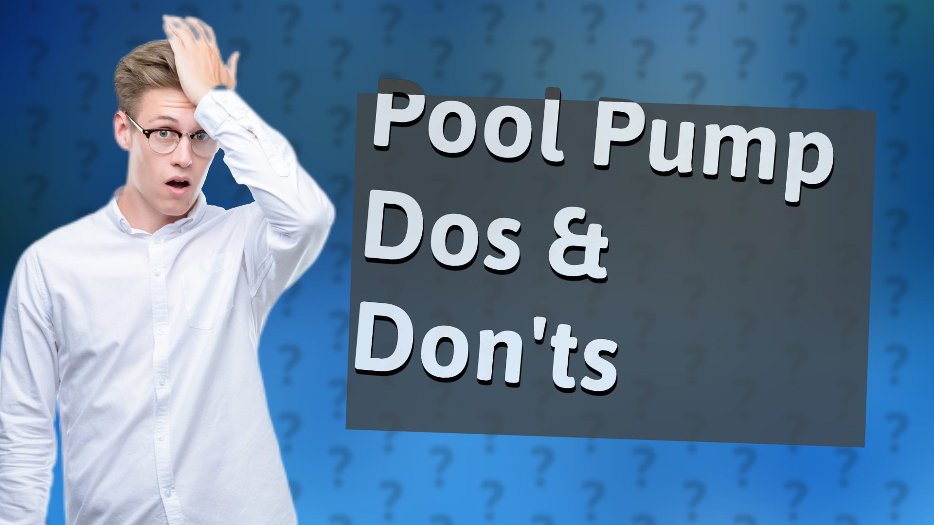 Pool Pump Dos & Don'ts