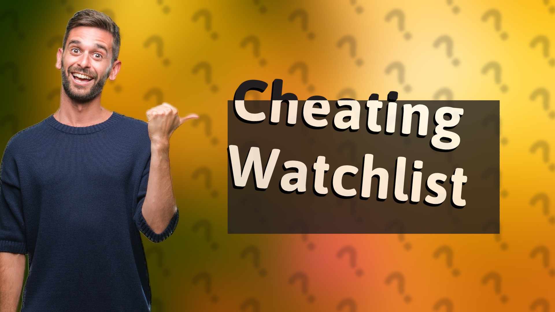 Cheating Watchlist