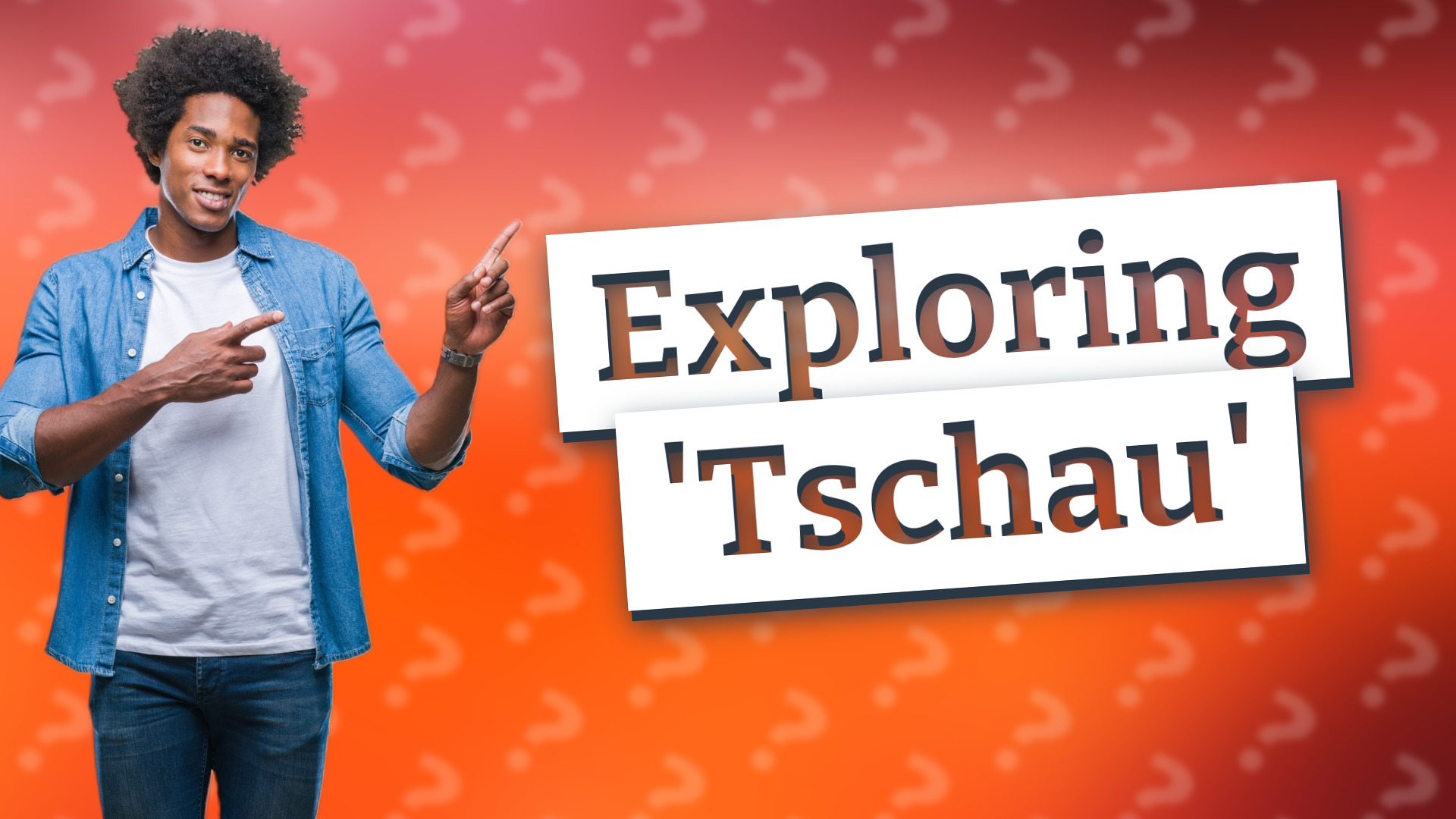 Exploring 'Tschau'