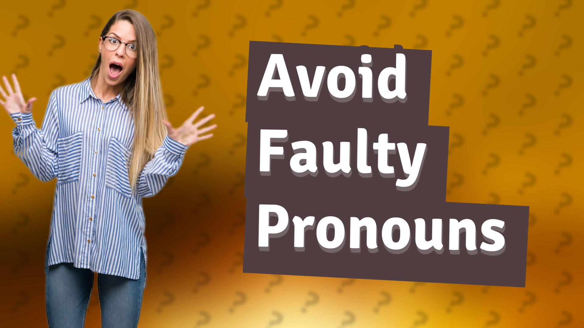 Avoid Faulty Pronouns