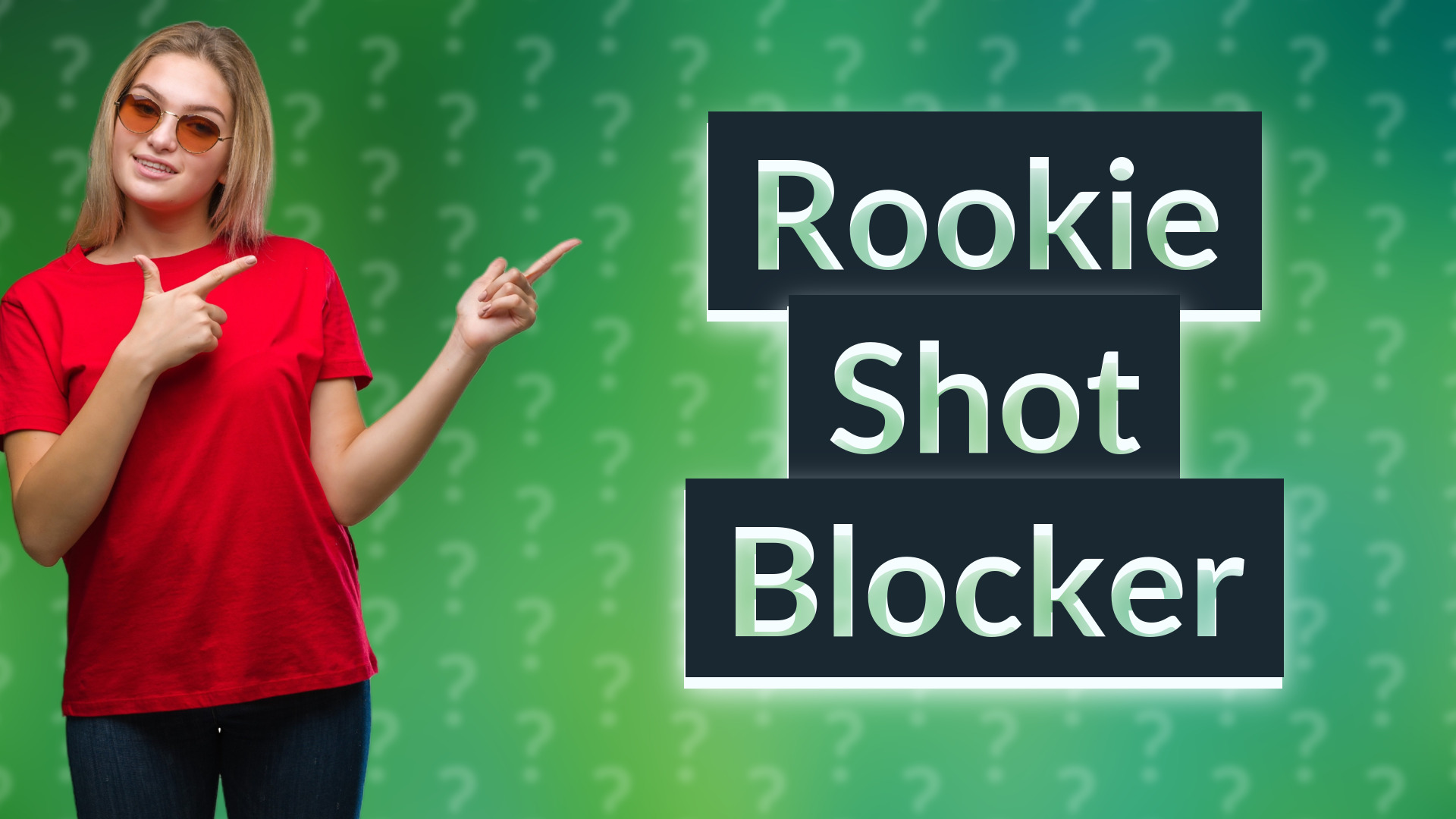 Rookie Shot Blocker