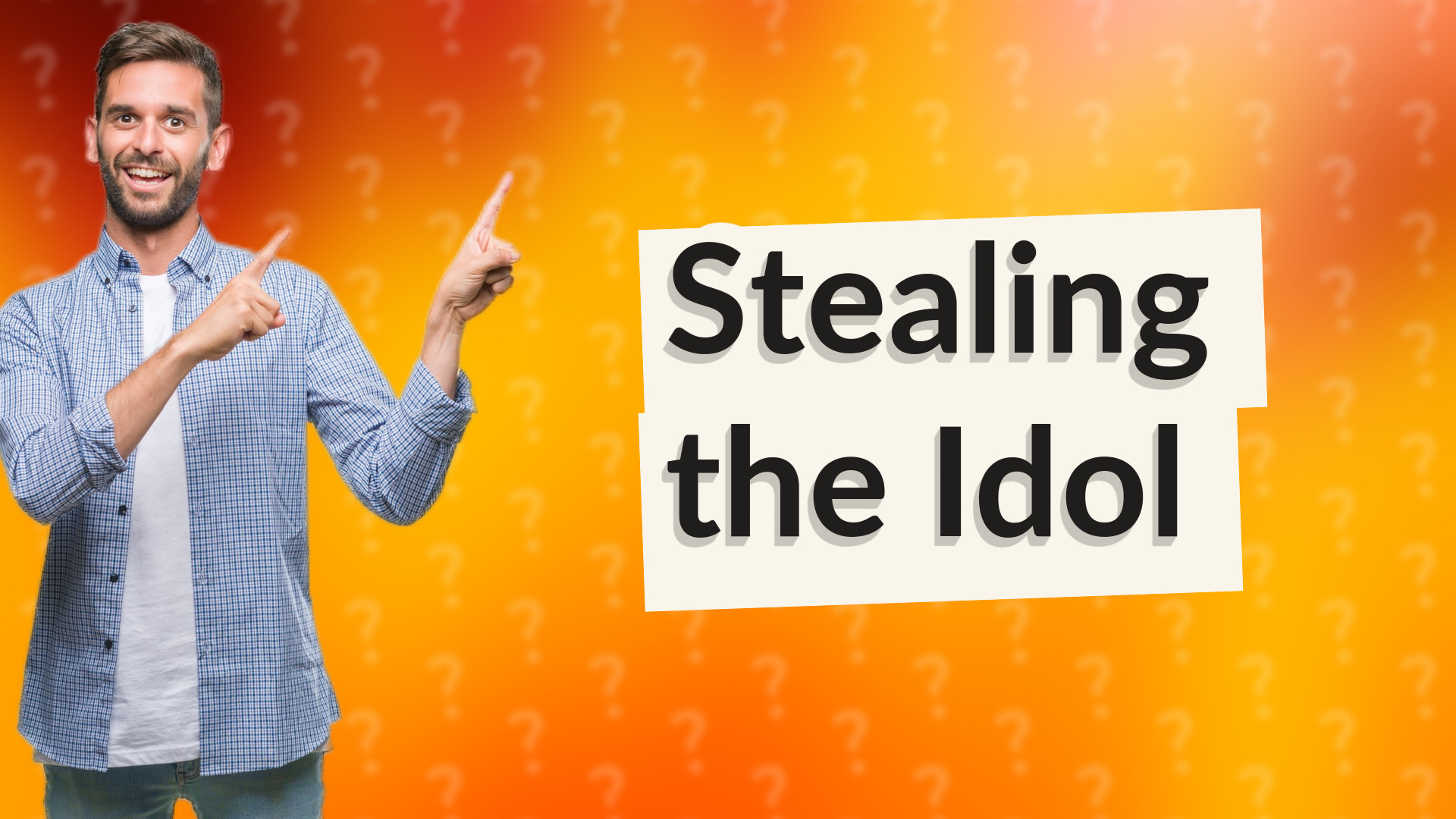 Stealing the Idol