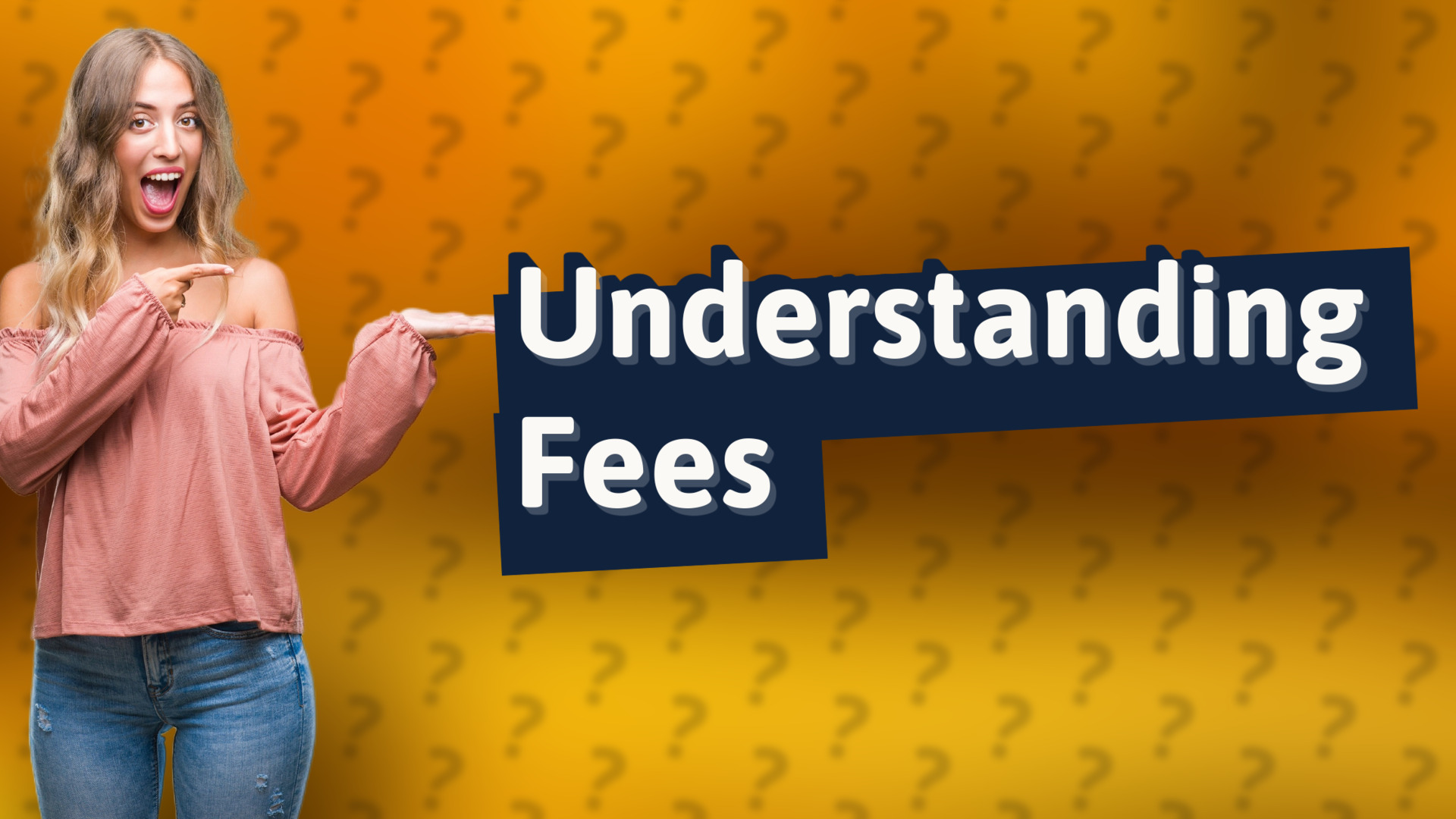 Understanding Fees