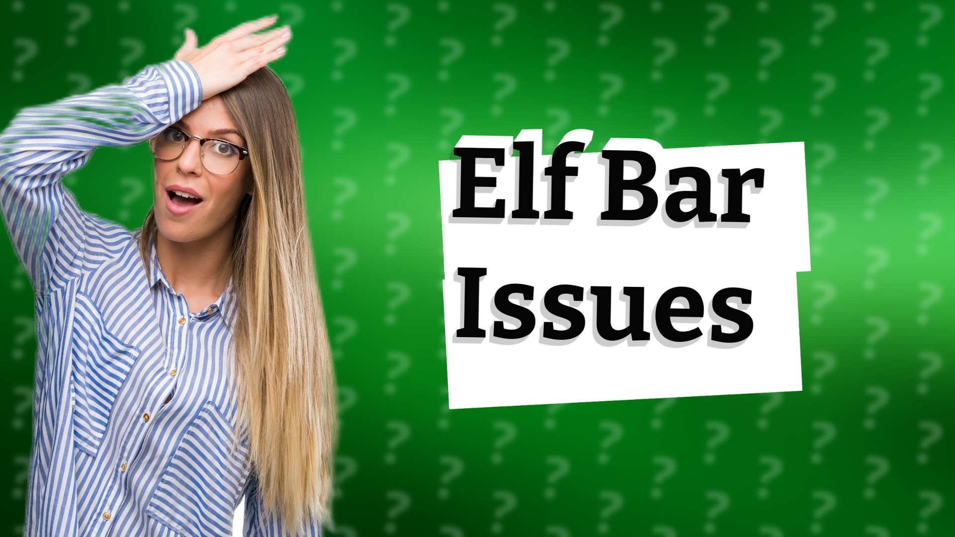 Elf Bar Issues