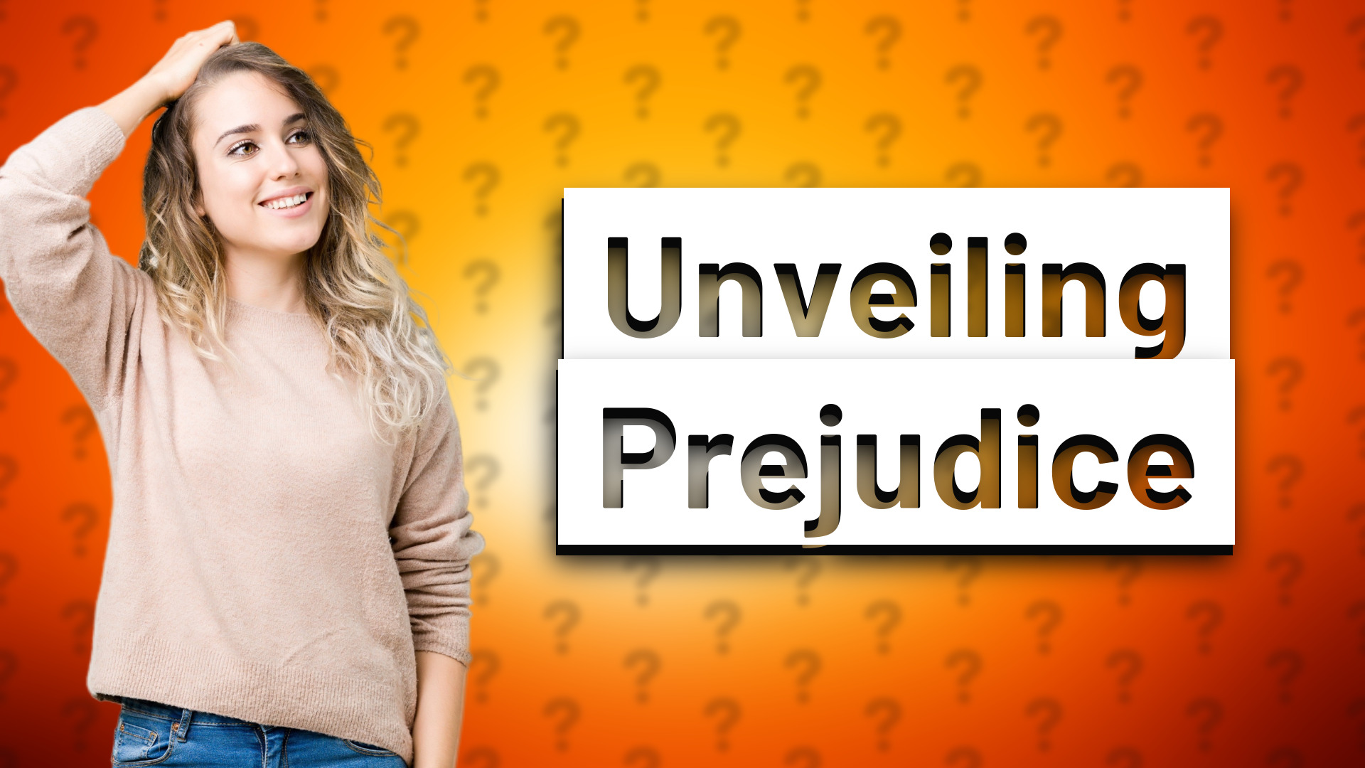 Unveiling Prejudice