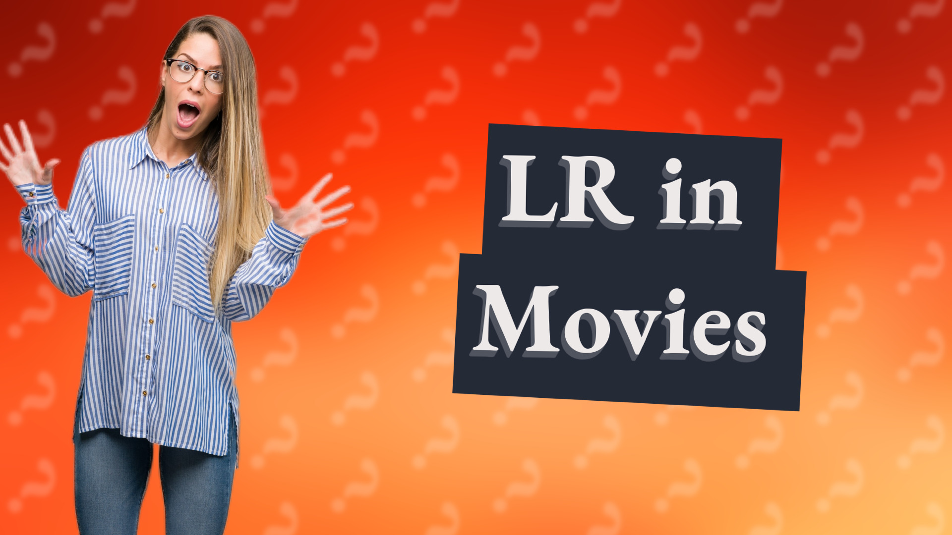 LR in Movies