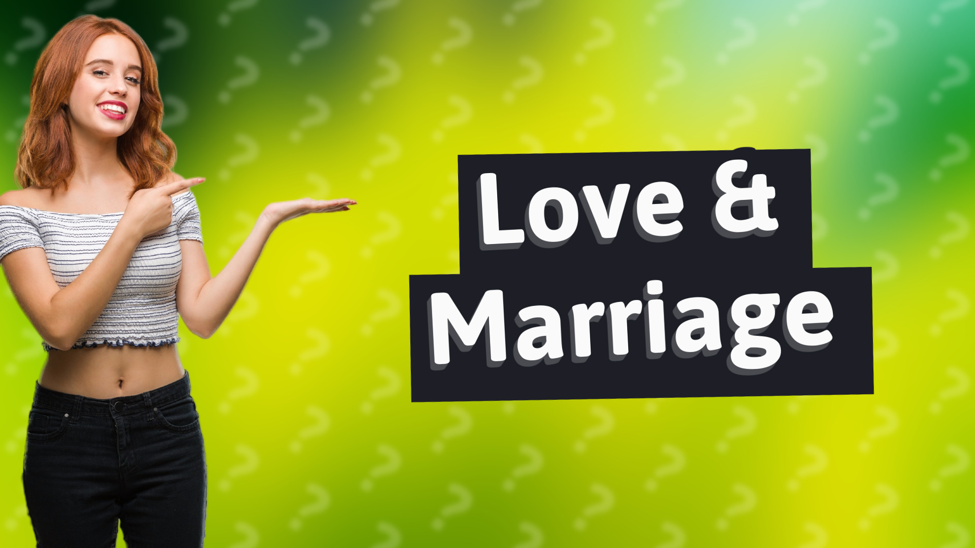 Love & Marriage
