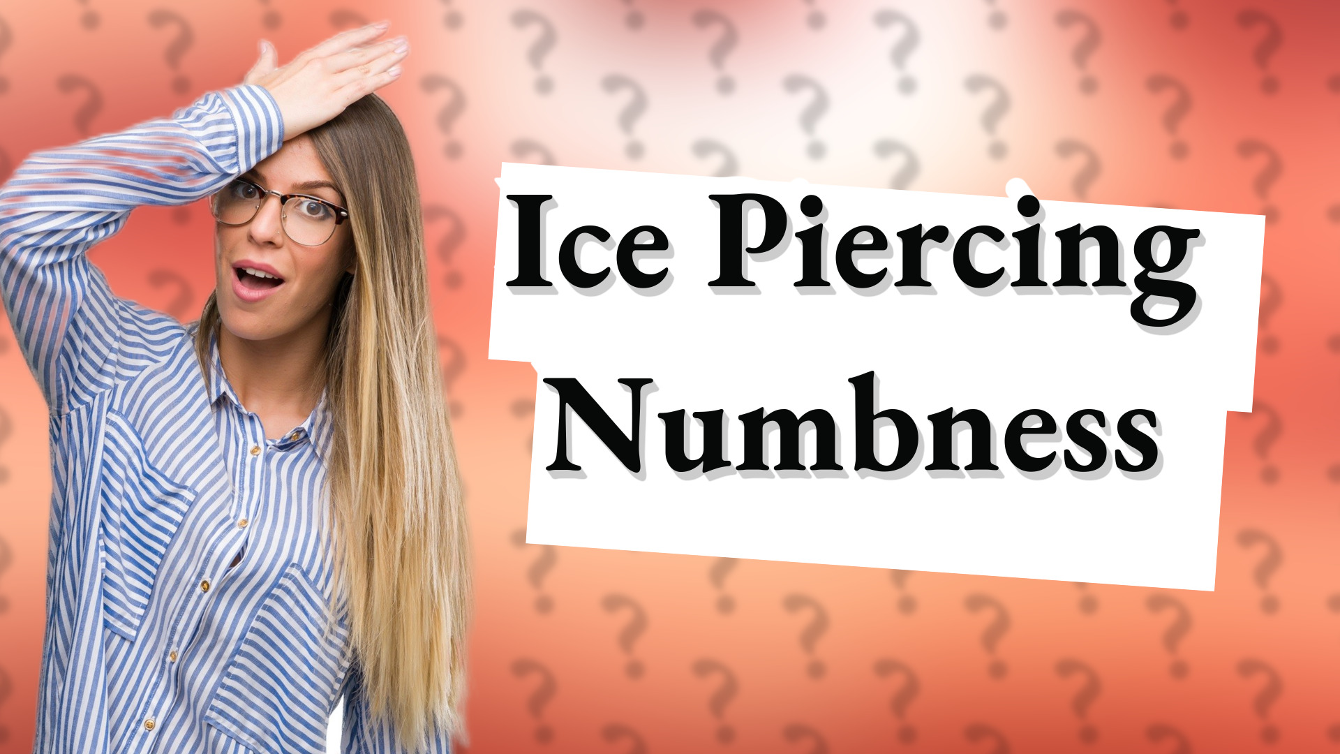 Ice Piercing Numbness