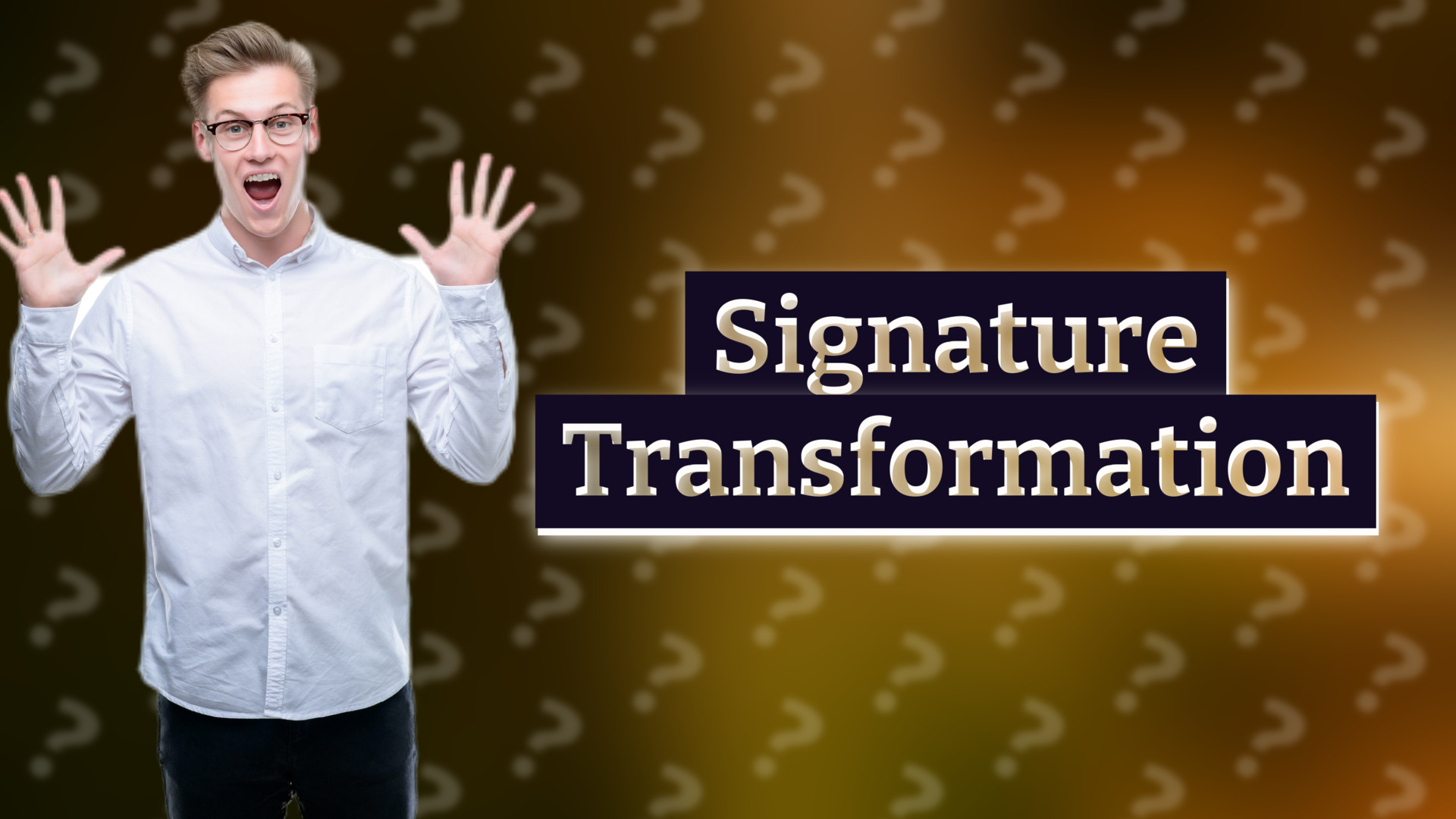 Signature Transformation
