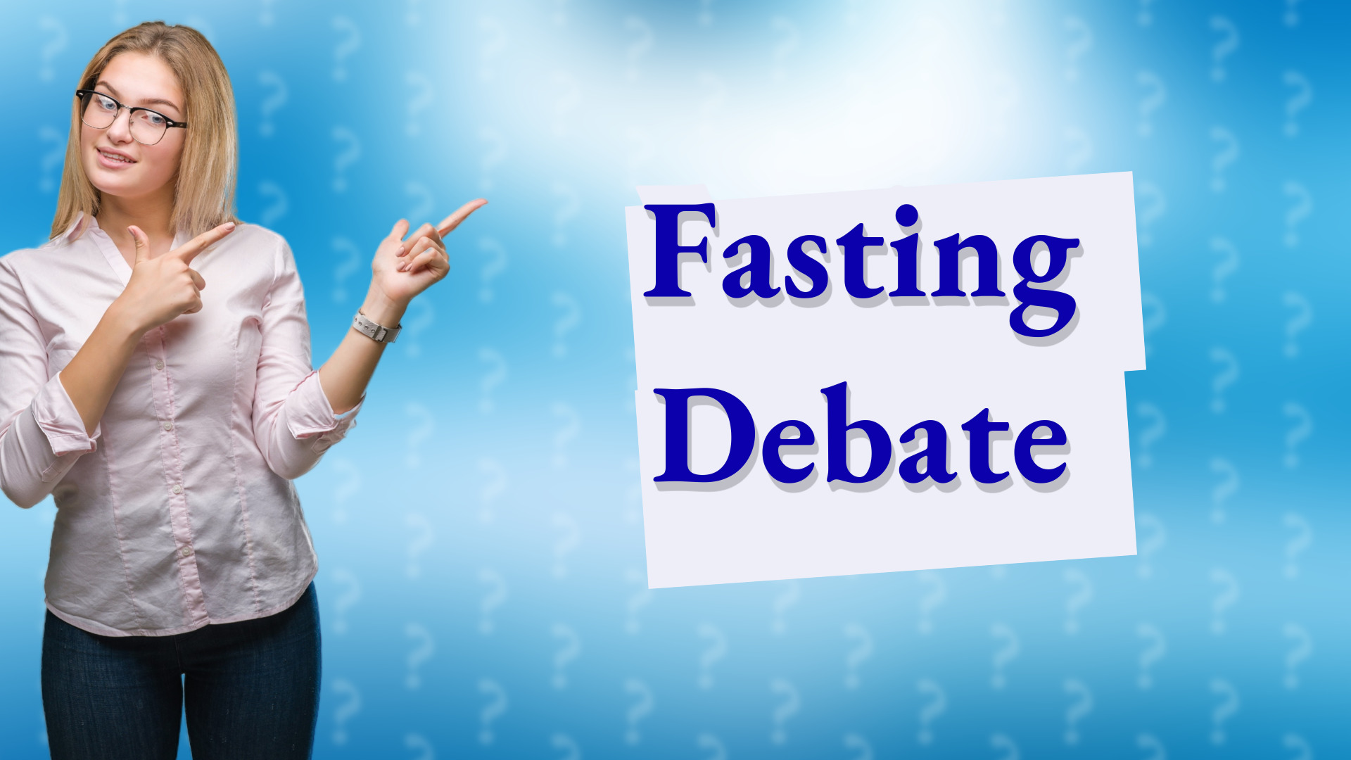 Fasting Debate