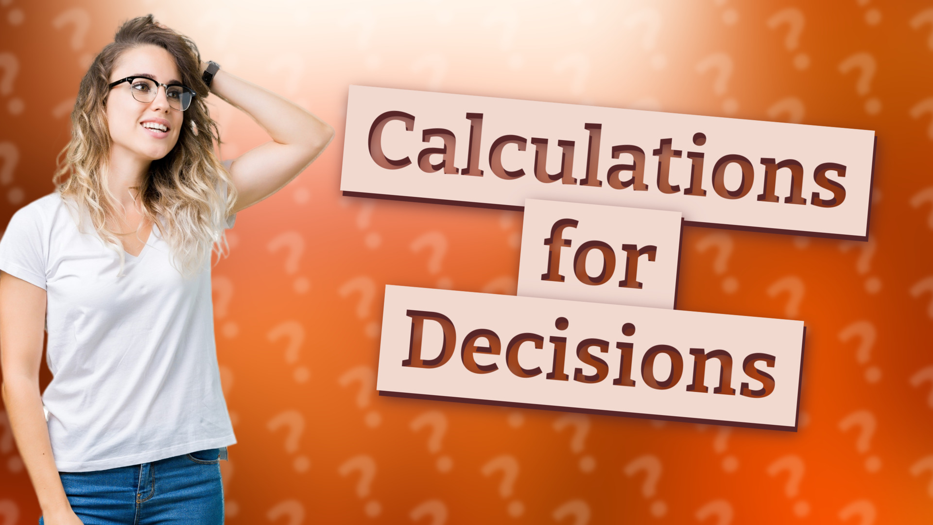 Calculations for Decisions
