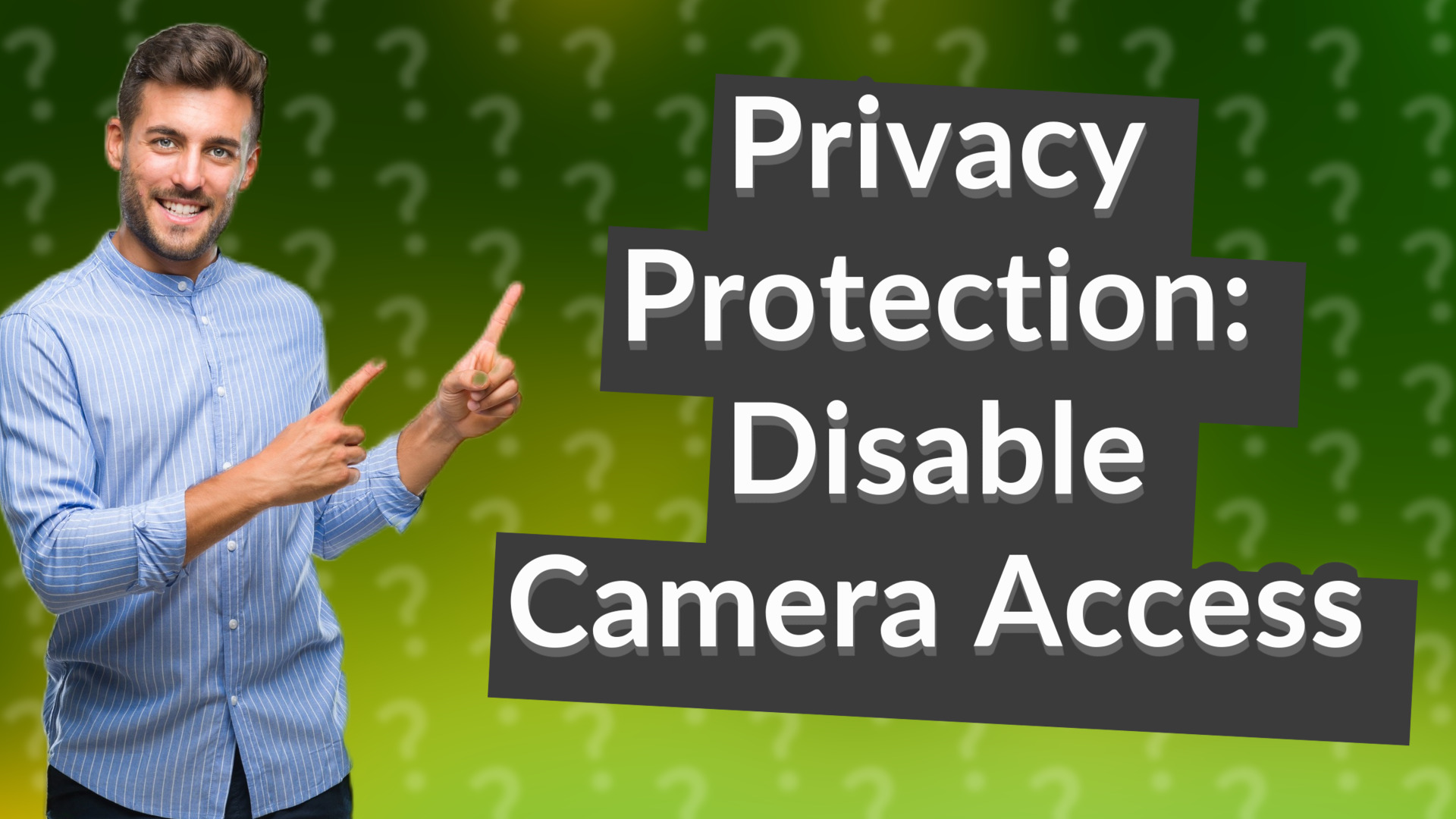 Privacy Protection: Disable Camera Access
