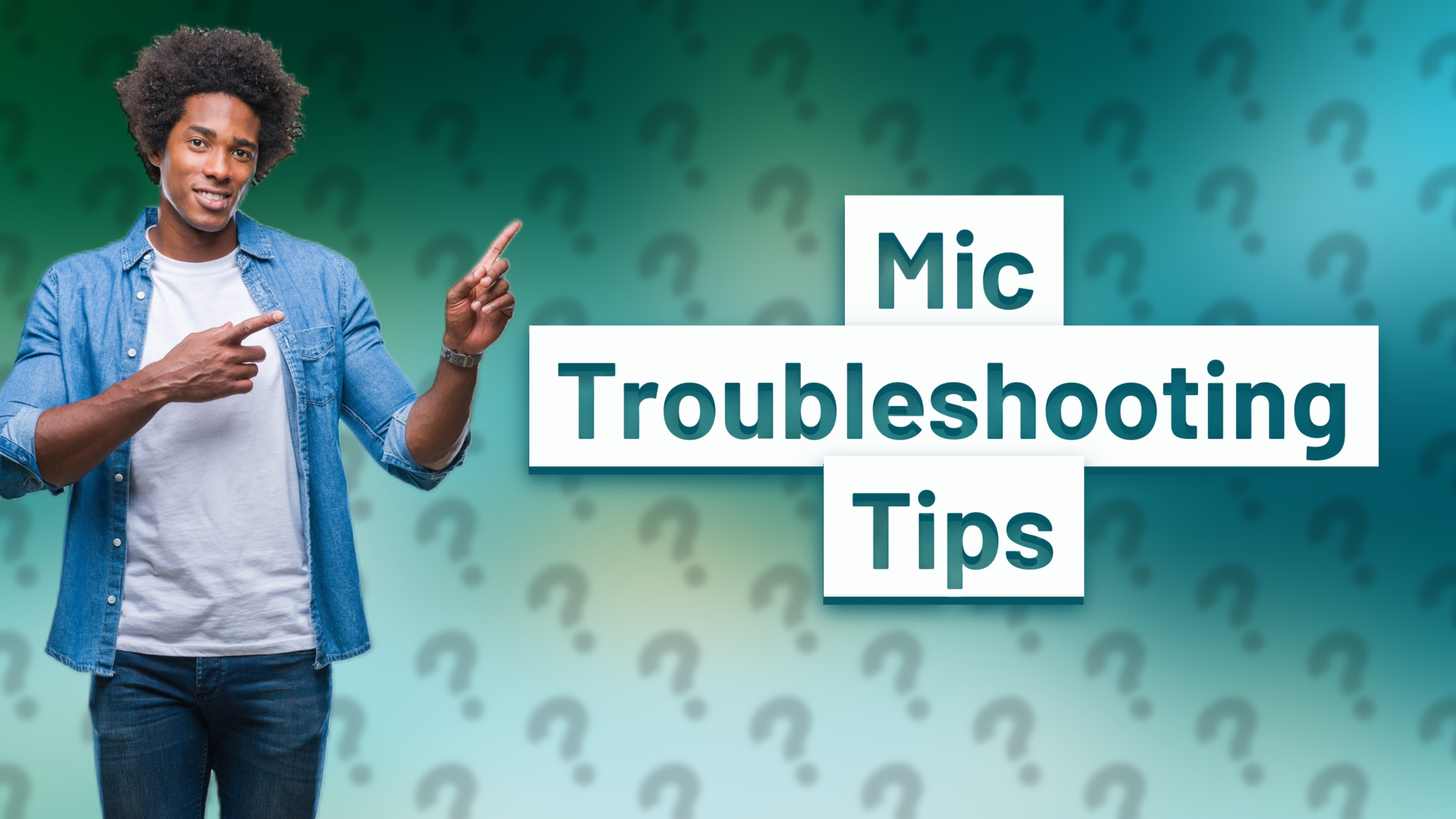 Mic Troubleshooting Tips