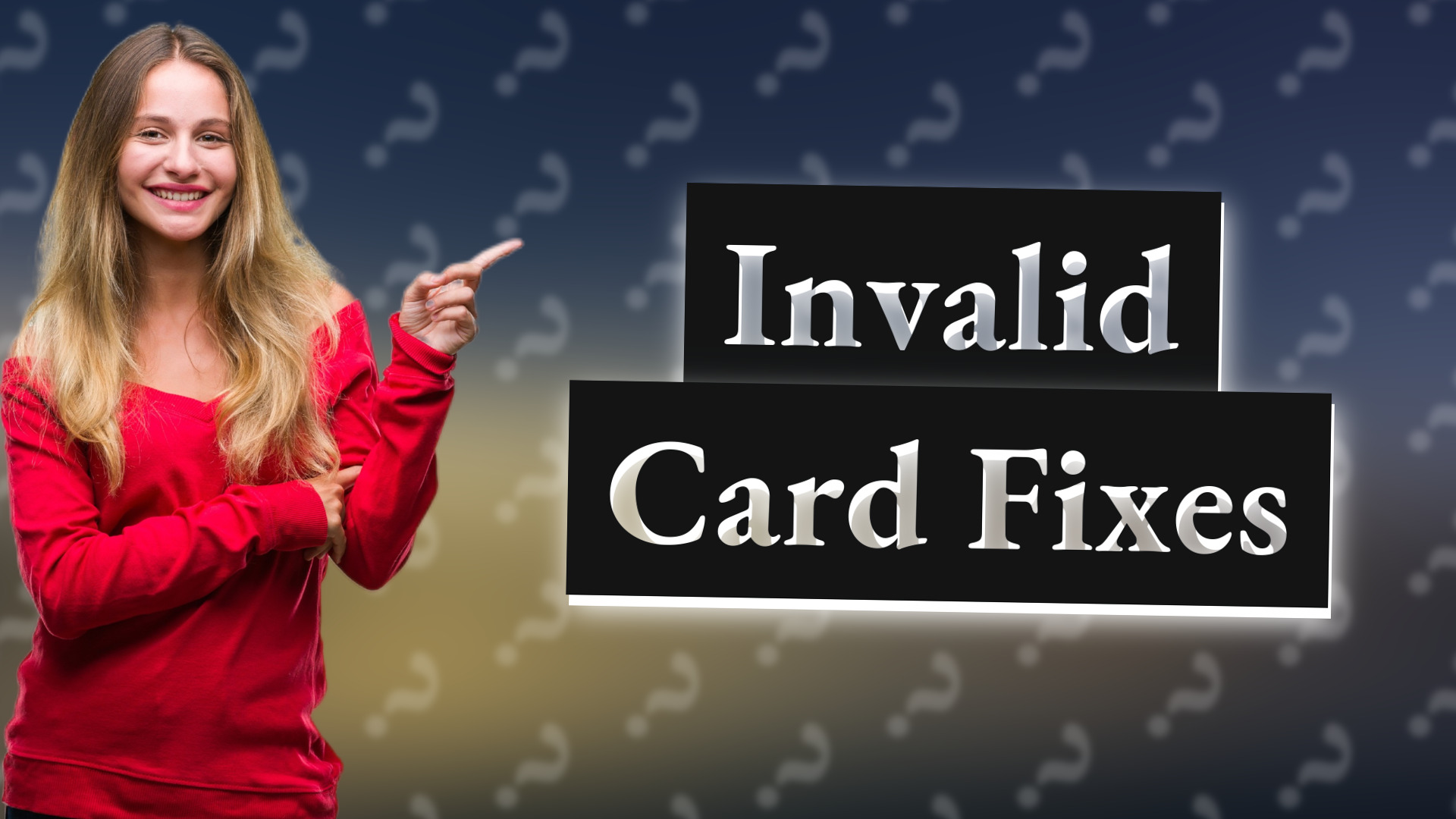 Invalid Card Fixes