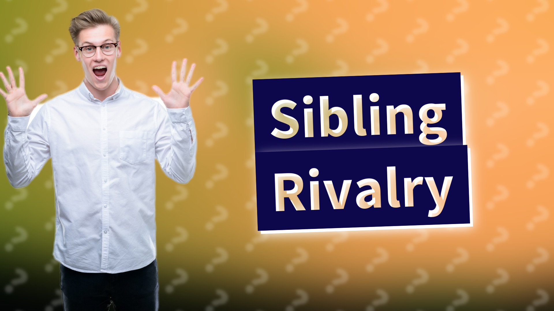 Sibling Rivalry