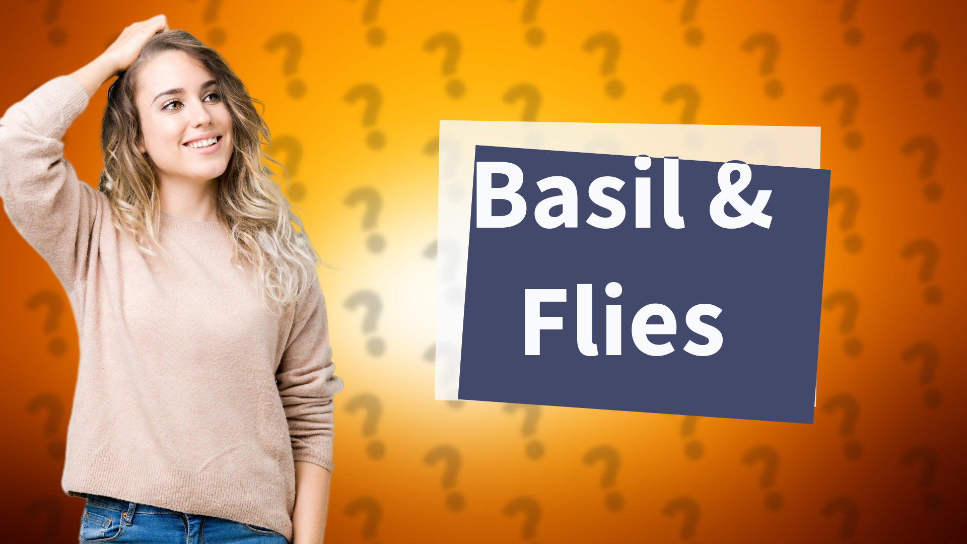 Basil & Flies