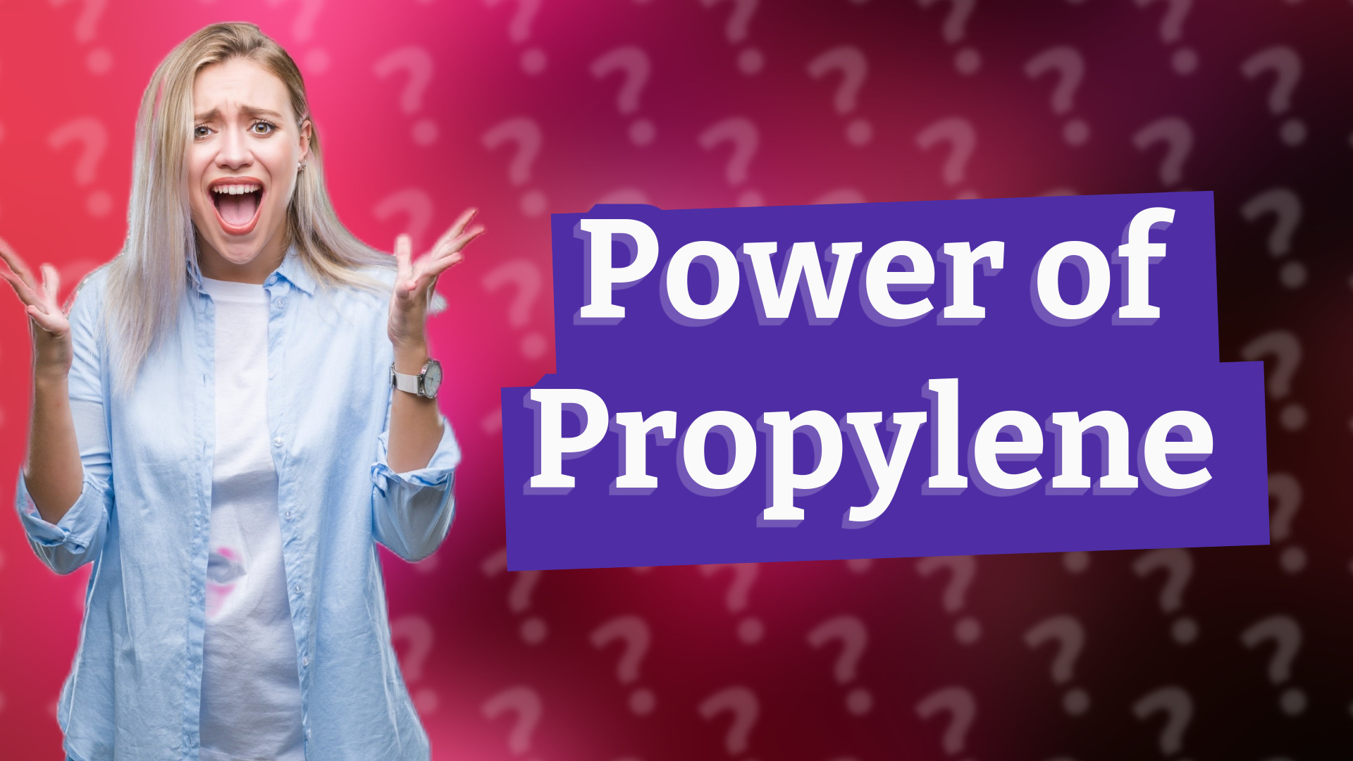 Power of Propylene