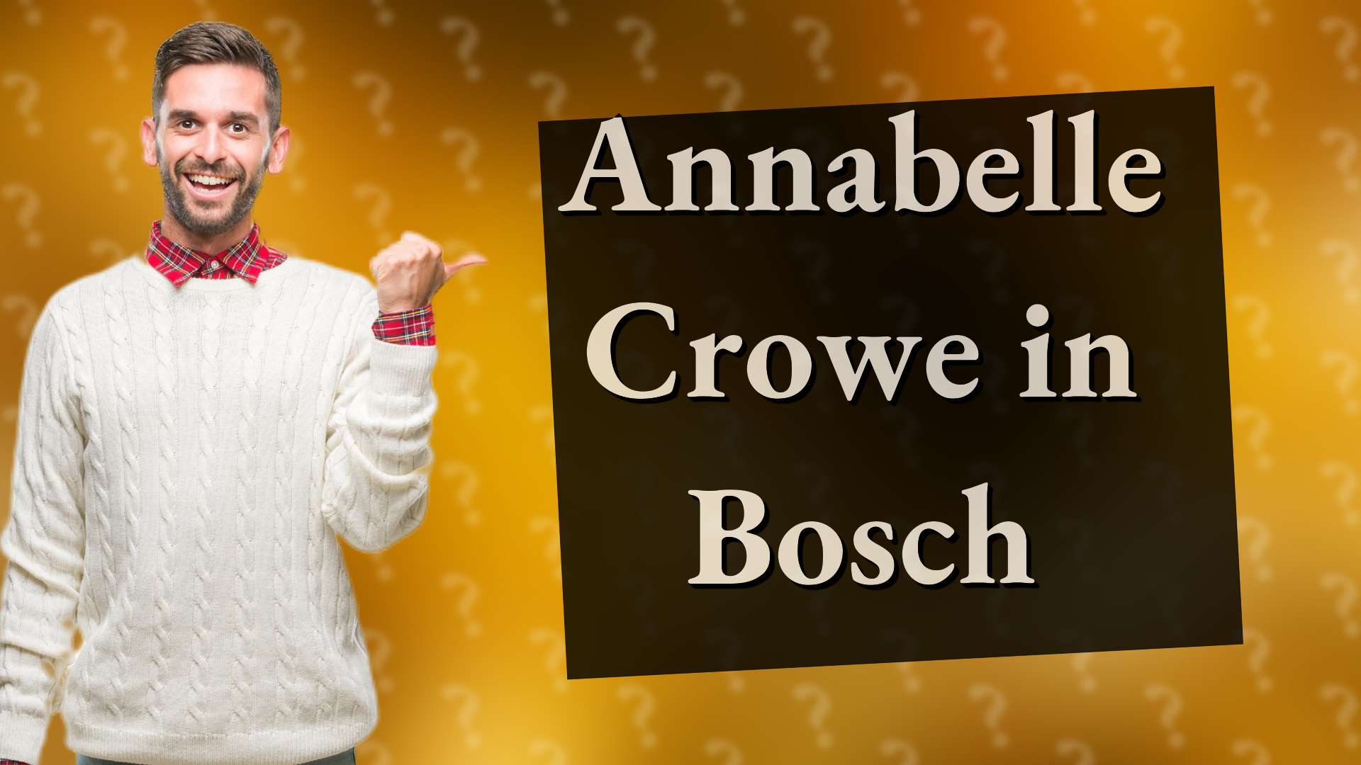 Annabelle Crowe in Bosch