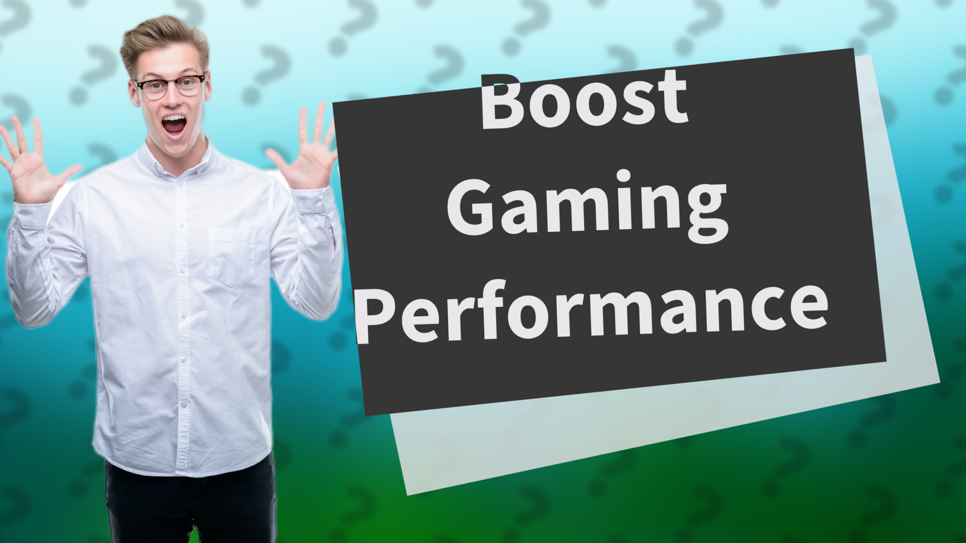 Boost Gaming Performance