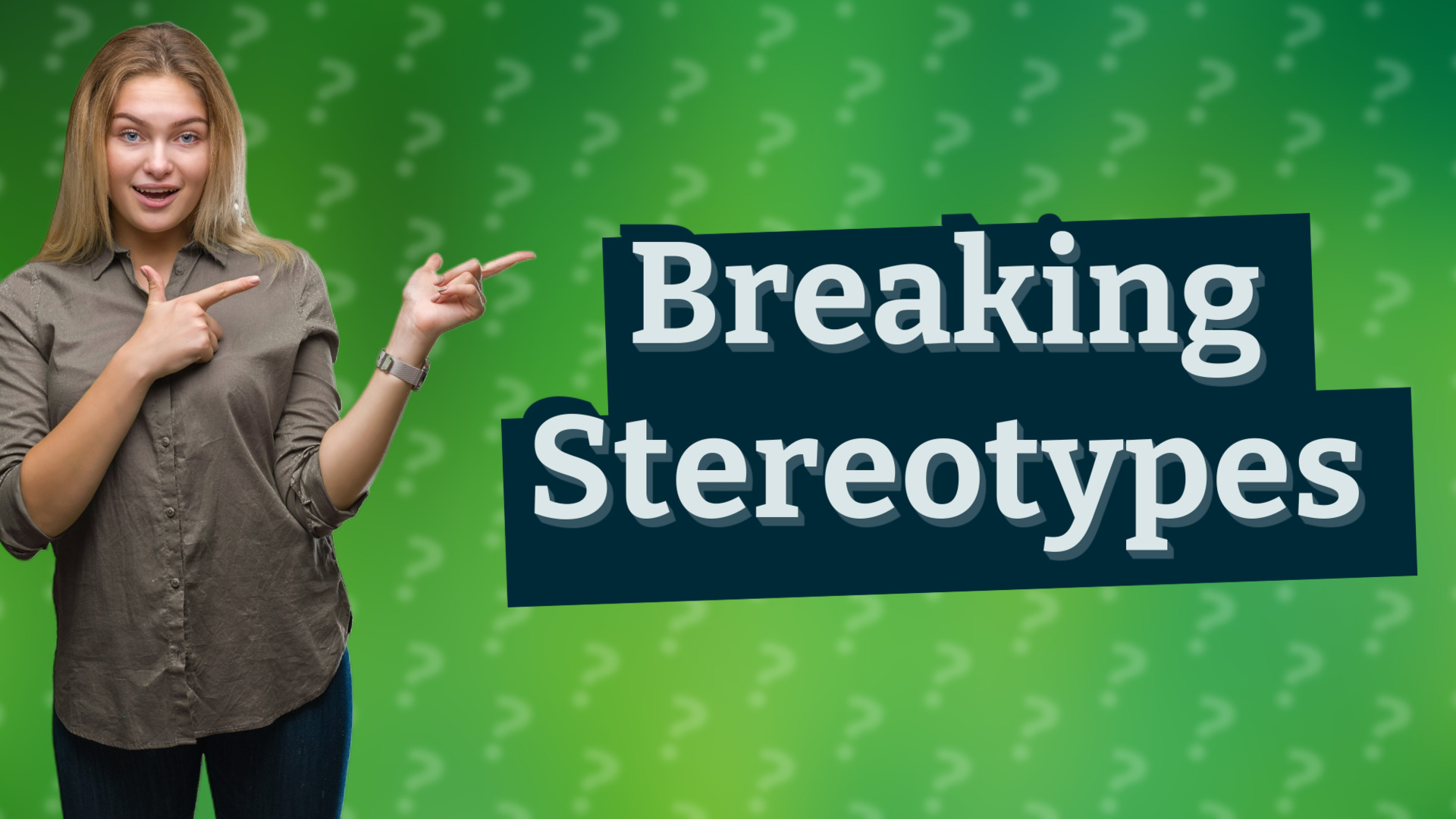 Breaking Stereotypes