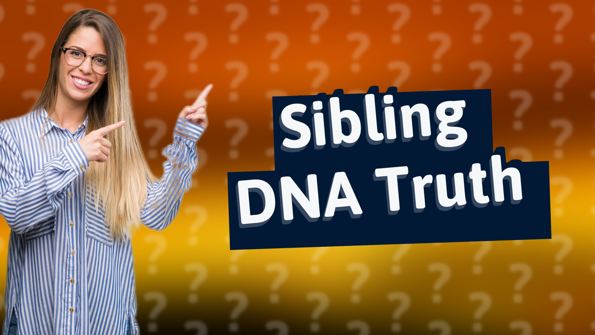 Sibling DNA Truth