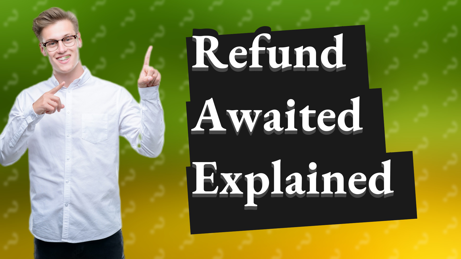 Refund Awaited Explained