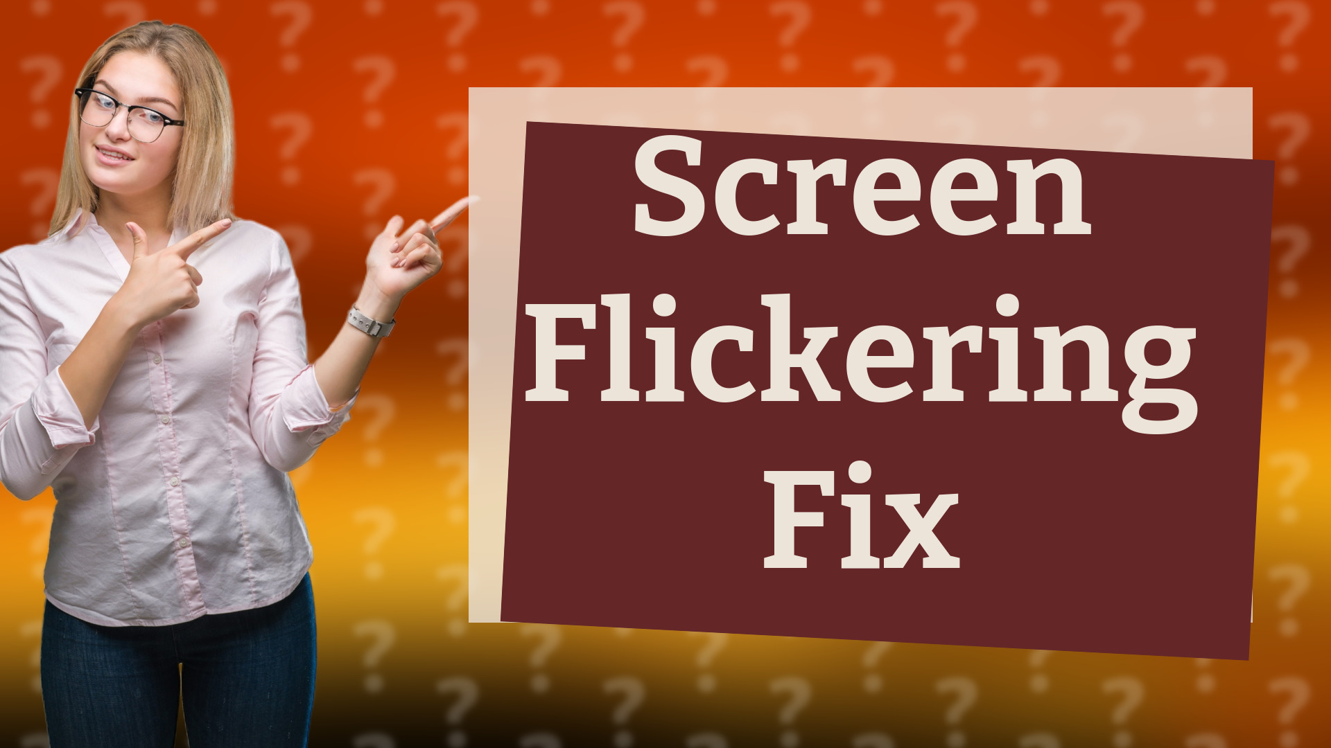 Screen Flickering Fix