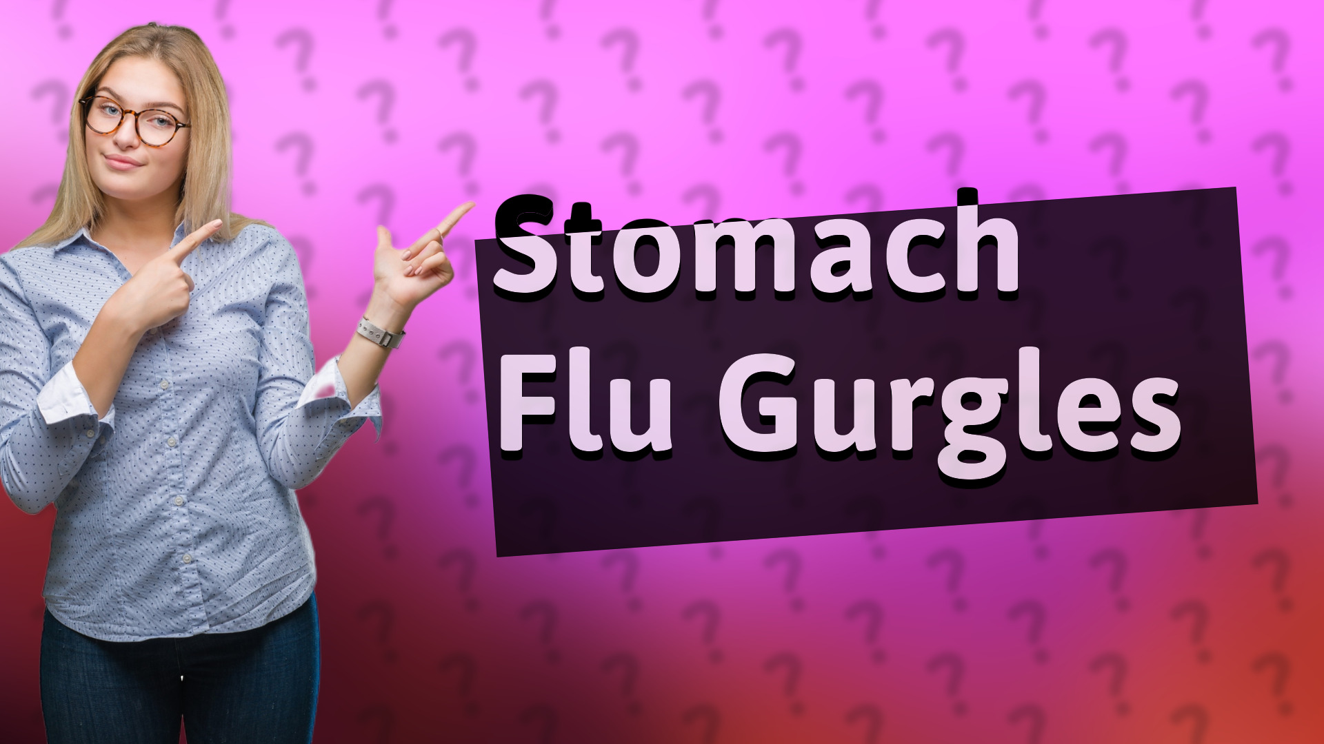 Stomach Flu Gurgles