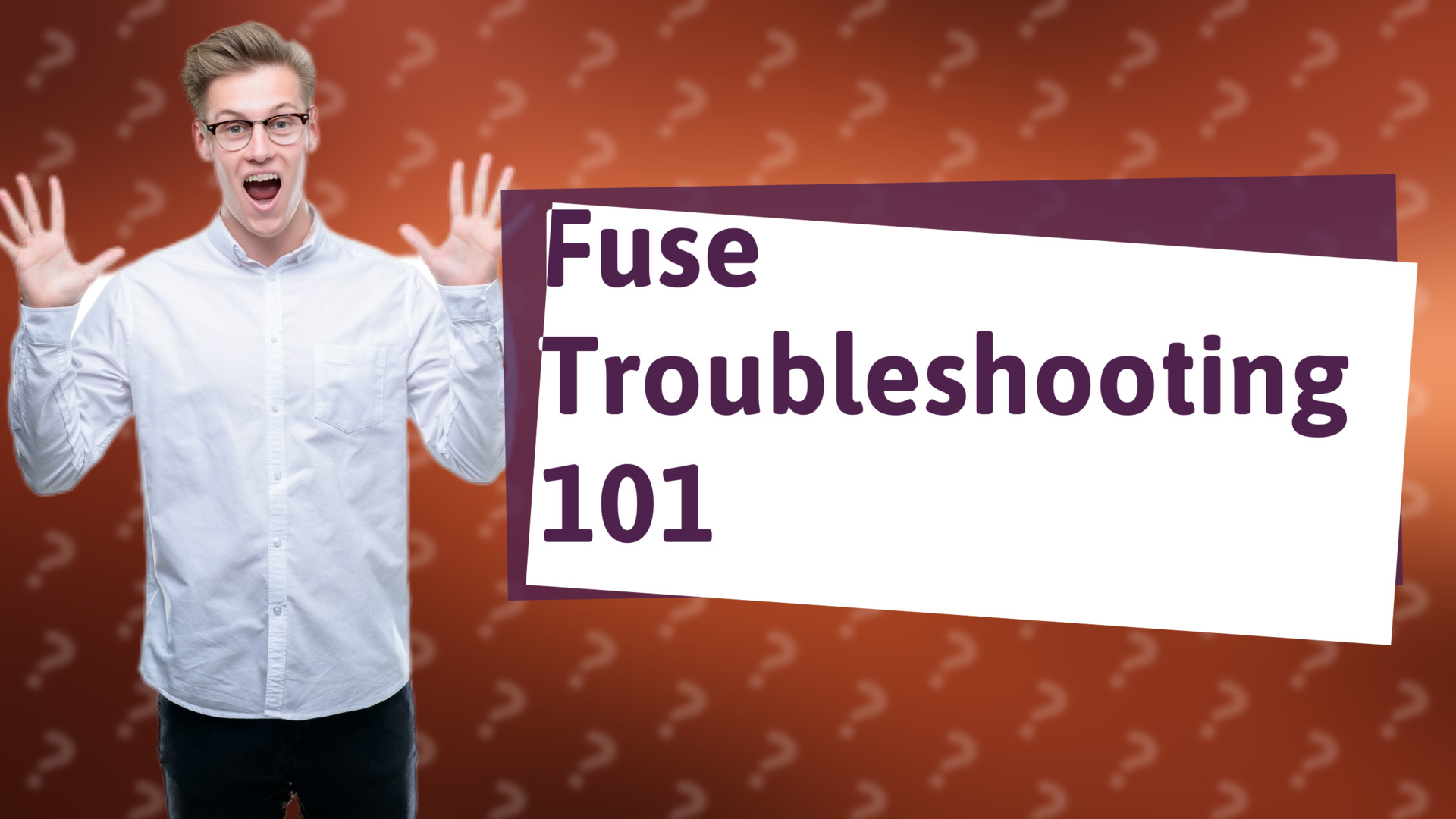 Fuse Troubleshooting 101