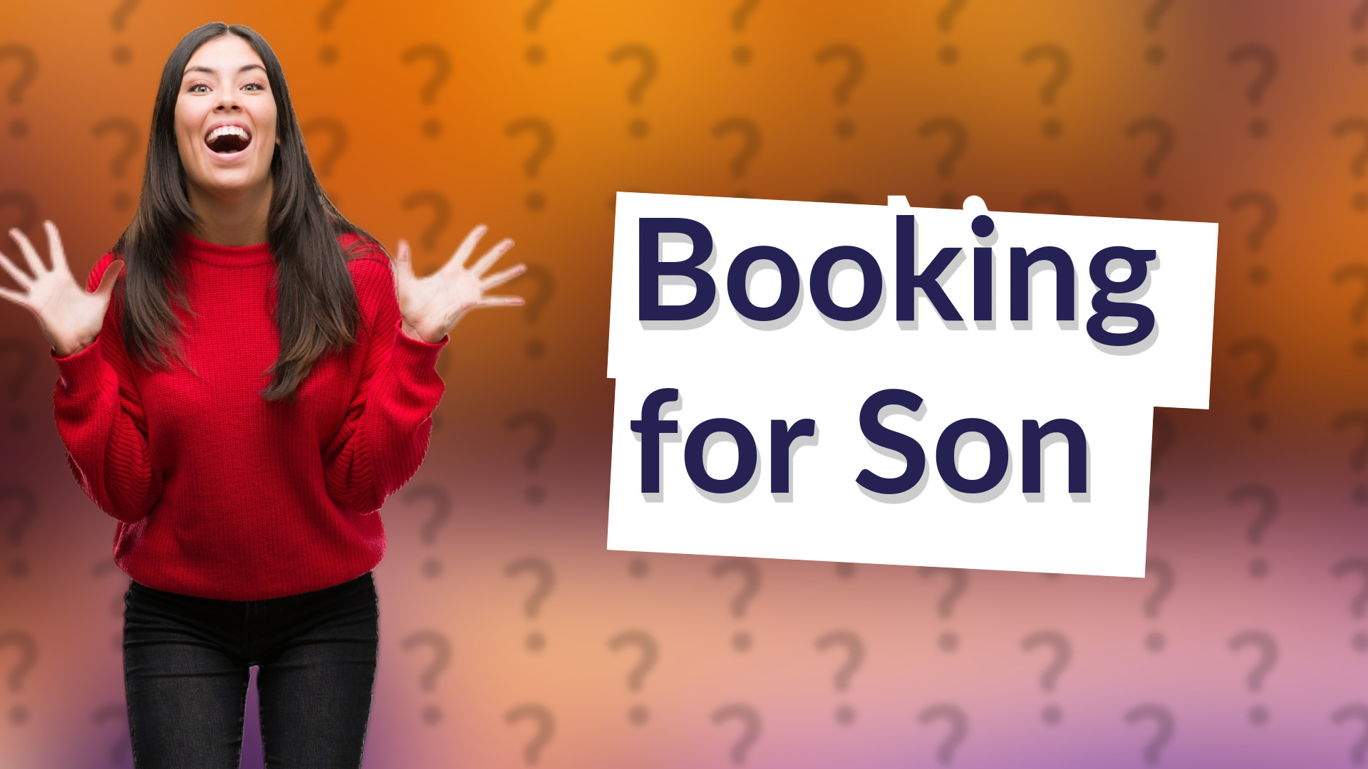Booking for Son