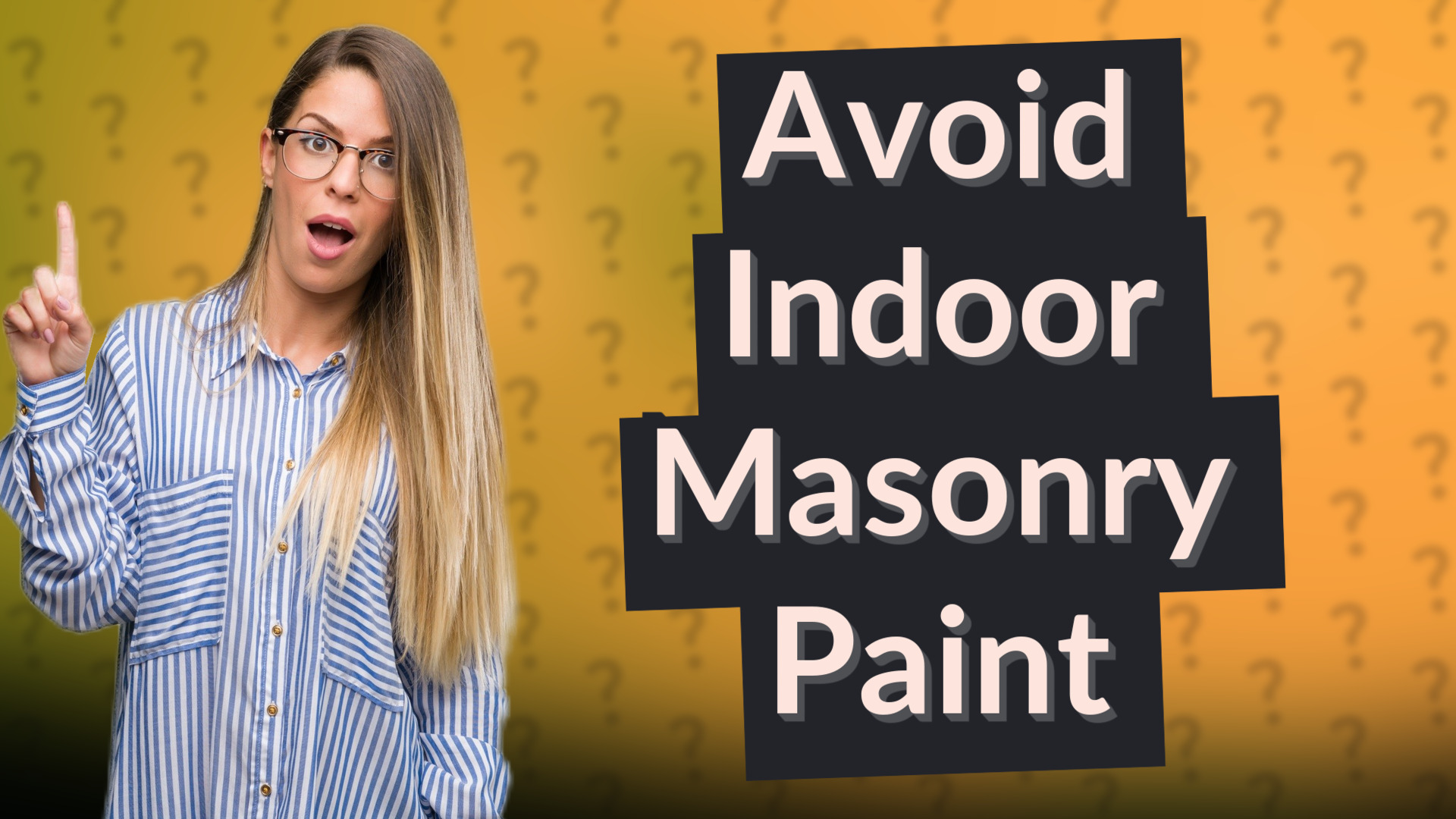 Avoid Indoor Masonry Paint