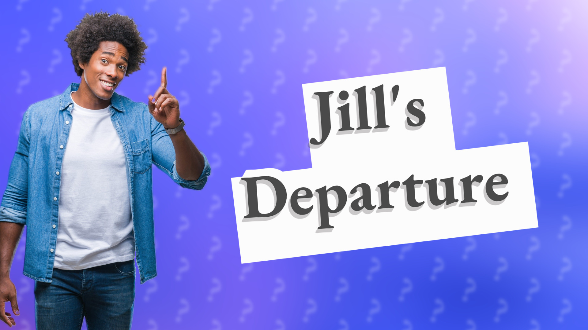 Jill's Departure