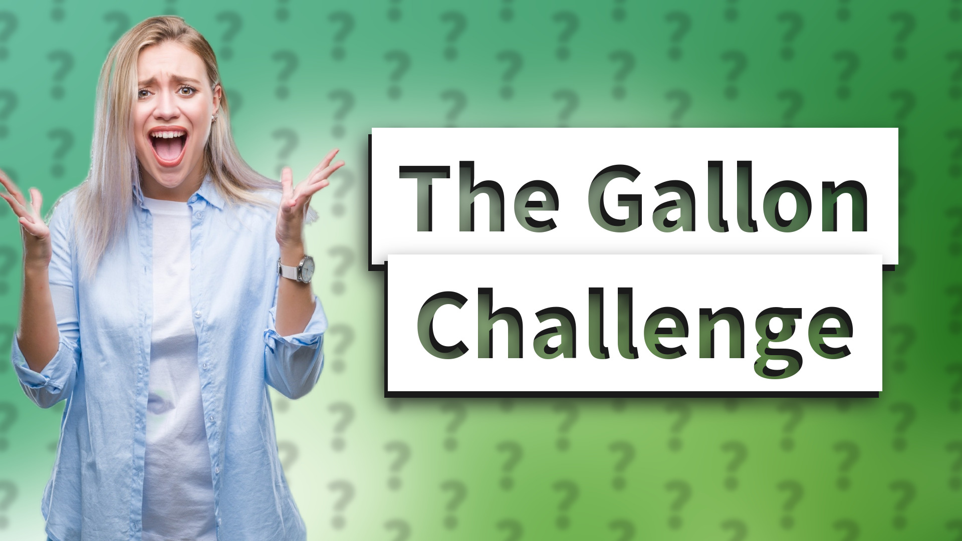 The Gallon Challenge