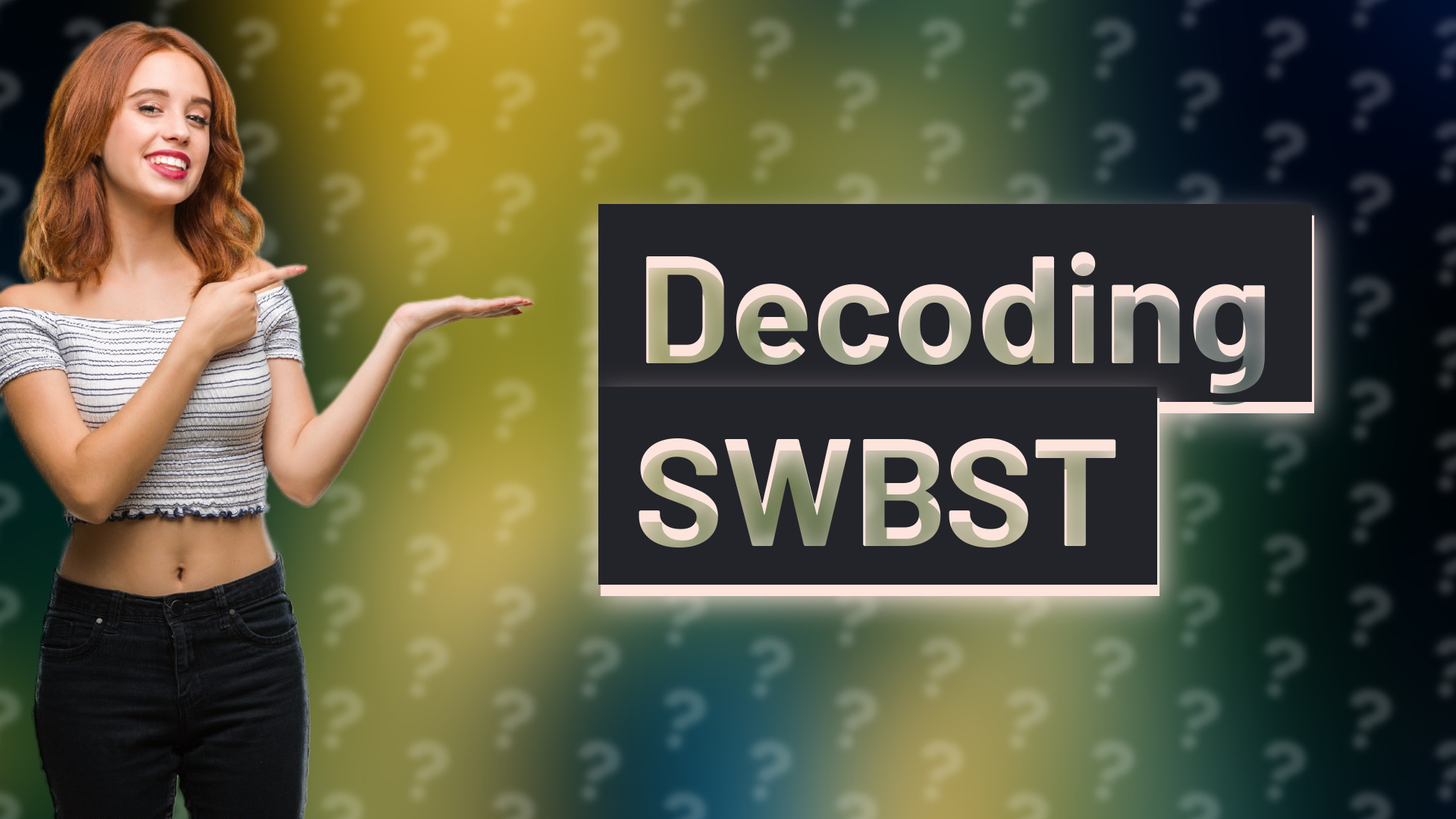 Decoding SWBST