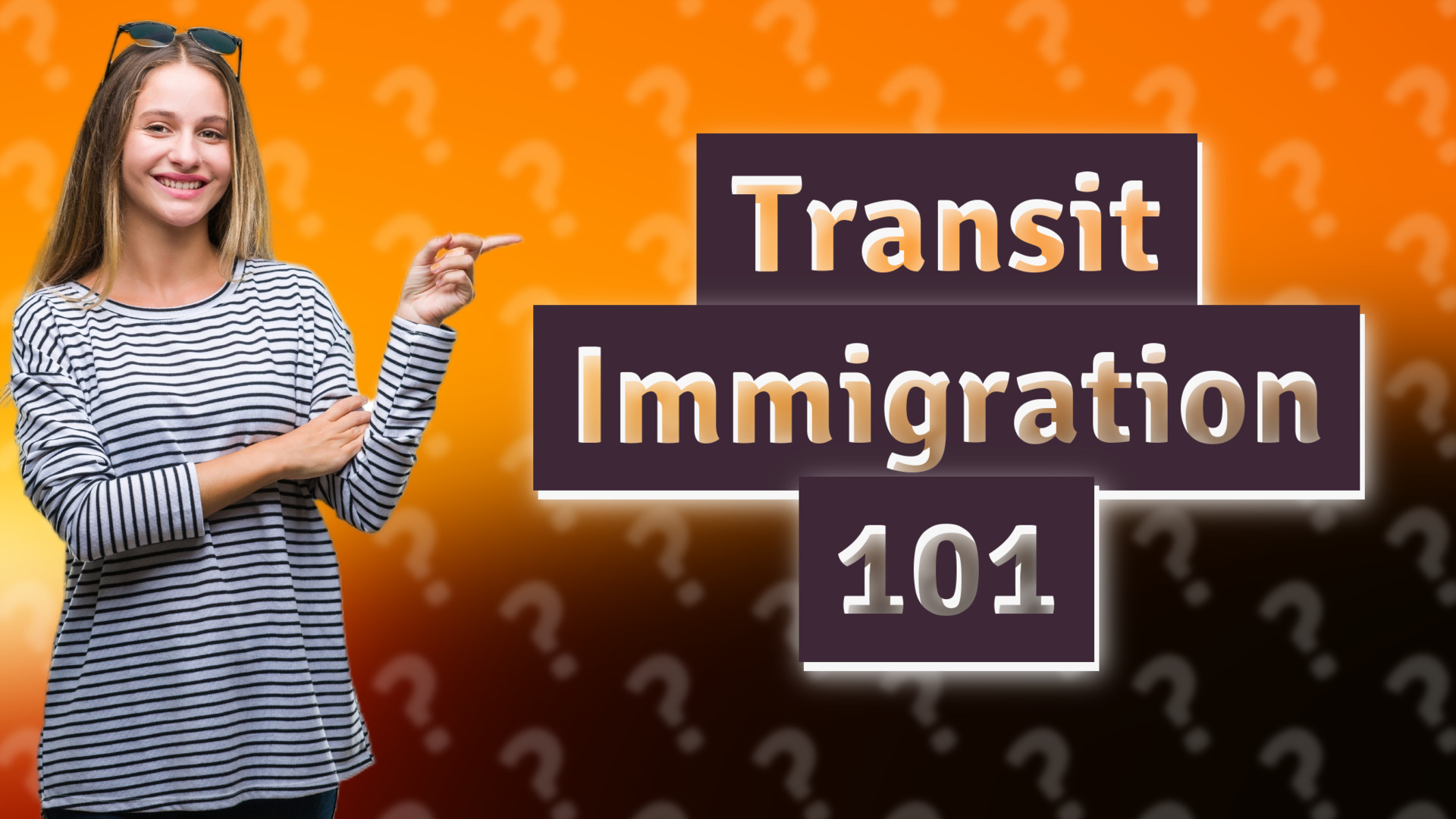 Transit Immigration 101